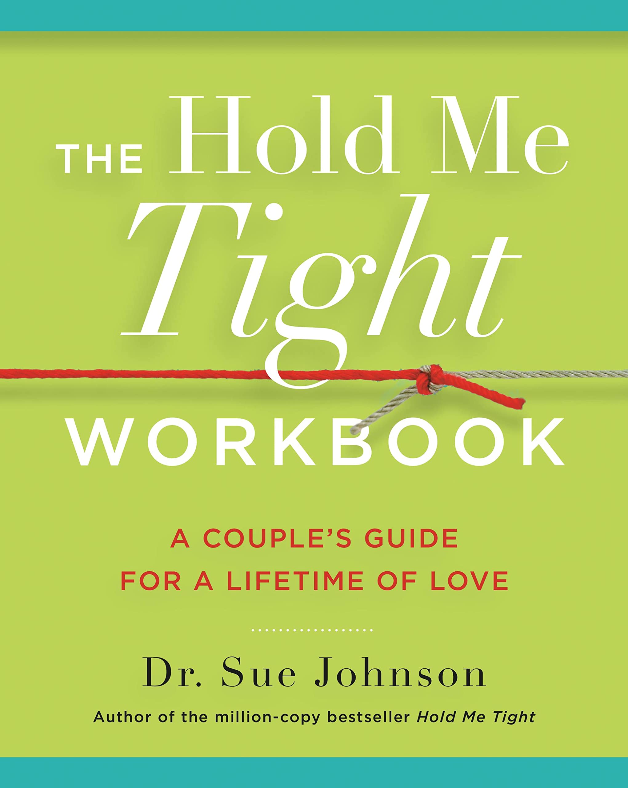 The Hold Me Tight Workbook: A Couple's Guide for a Lifetime of Love (The Dr. Sue Johnson Collection, 4) Lifestyle