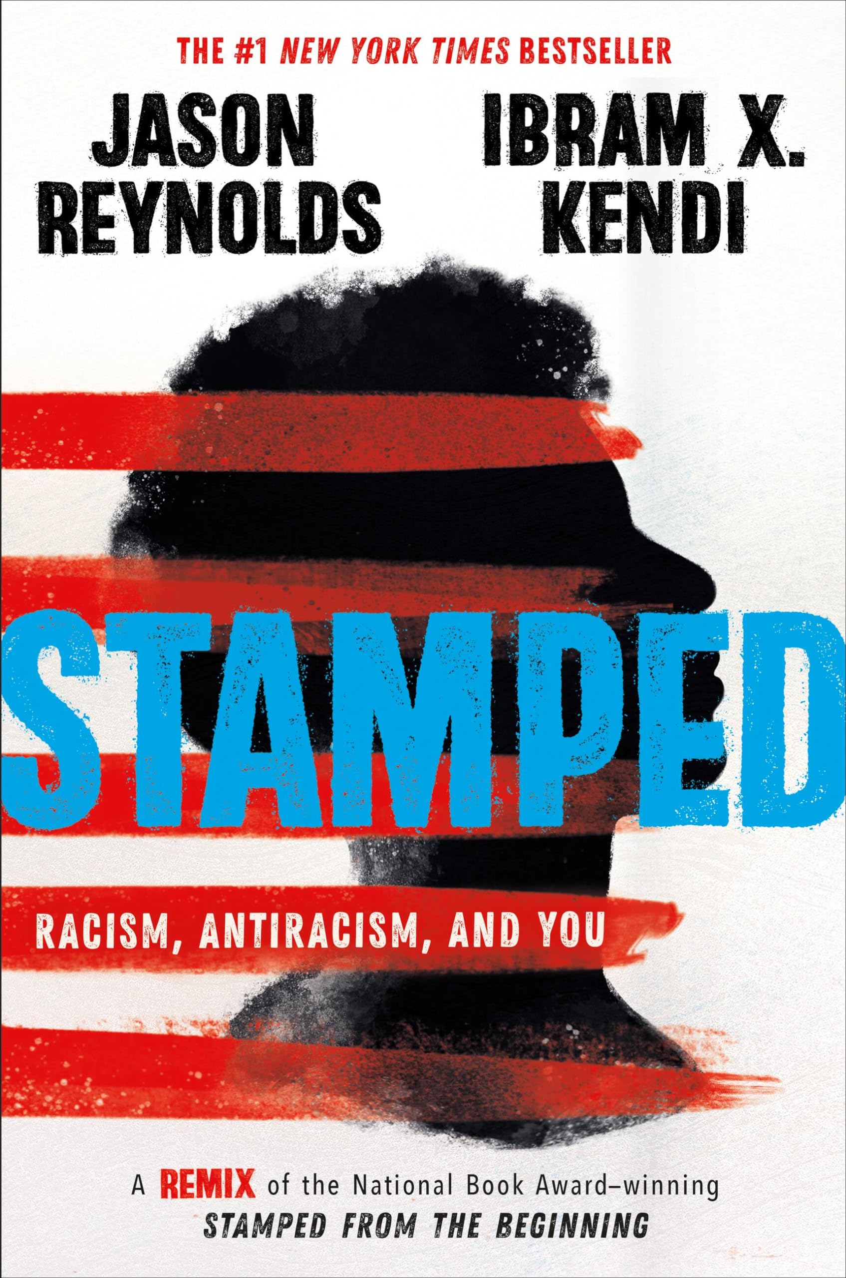 Stamped: Racism, Antiracism, and You: A Remix of the National Book Award-winning Stamped from the Beginning Politics & History