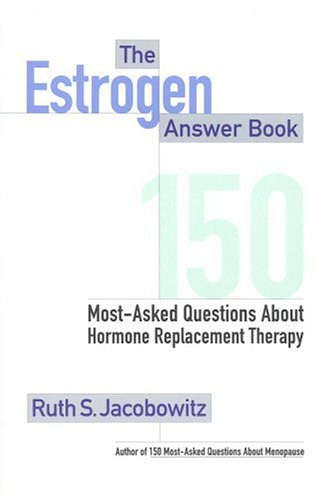 The Estrogen Answer Book: 150 Most-Asked Questions About Hormone Replacement Therapy Health, Nutrition & Fitness