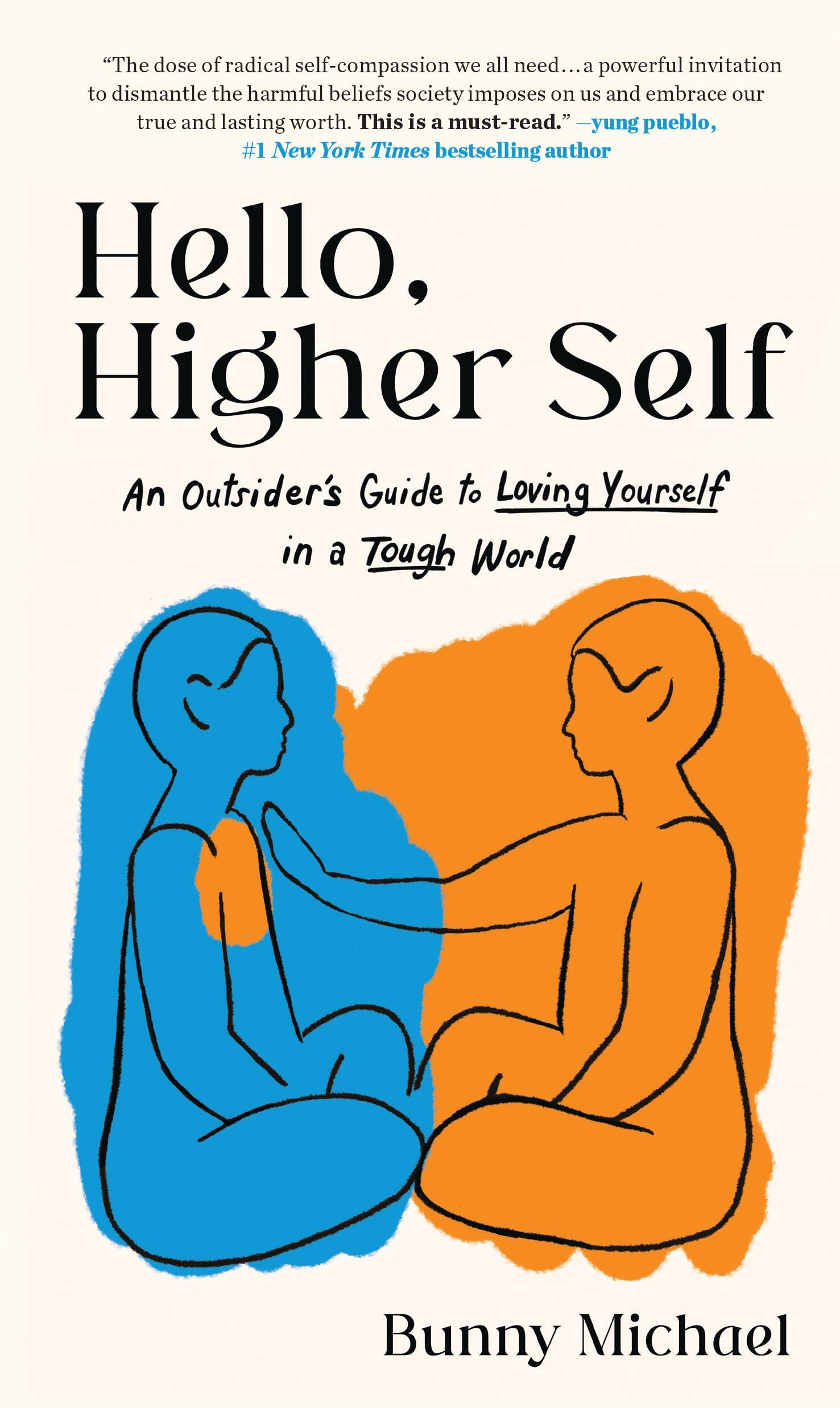 Hello, Higher Self: An Outsider's Guide to Loving Yourself in a Tough World Medicine