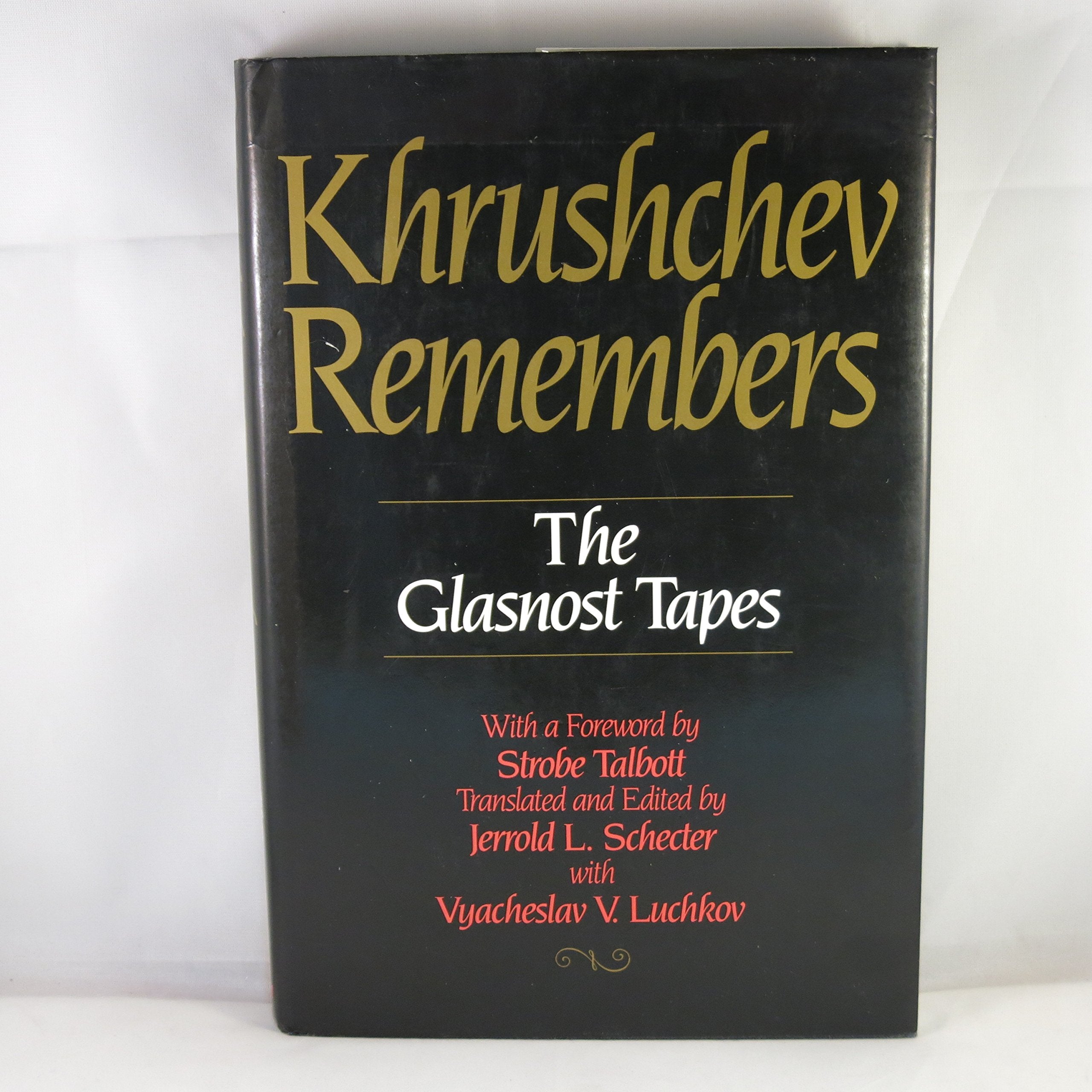 Khrushchev Remembers: The Glasnost Tapes Memories