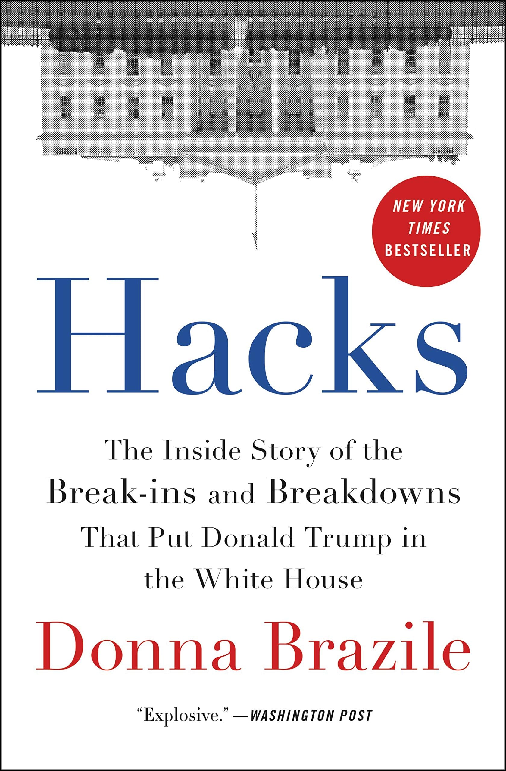 Hacks: The Inside Story of the Break-ins and Breakdowns That Put Donald Trump in the White House Social Sciences