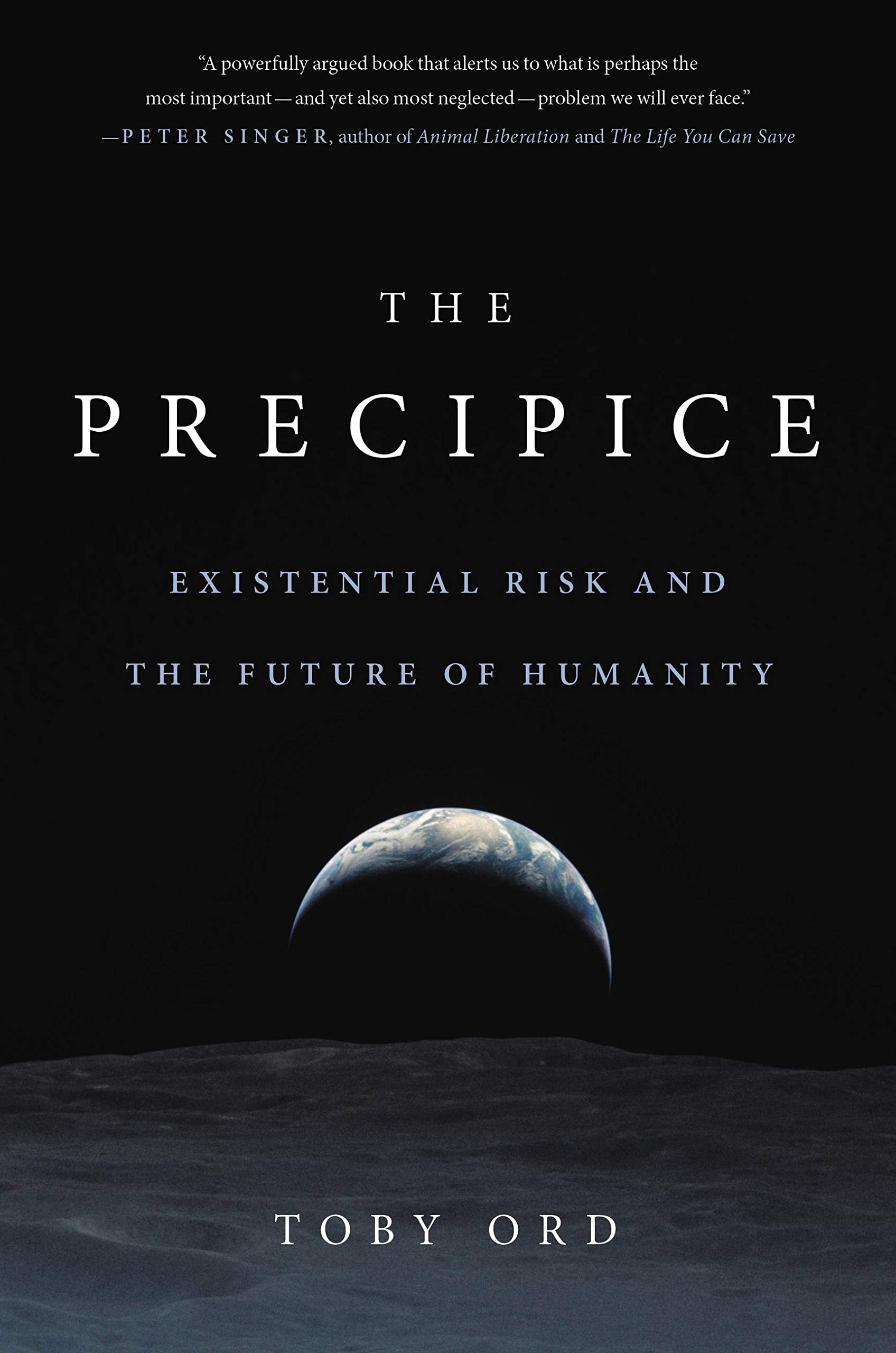 The Precipice: Existential Risk and the Future of Humanity Philosophy