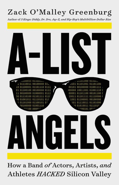 A-List Angels: How a Band of Actors, Artists, and Athletes Hacked Silicon Valley book