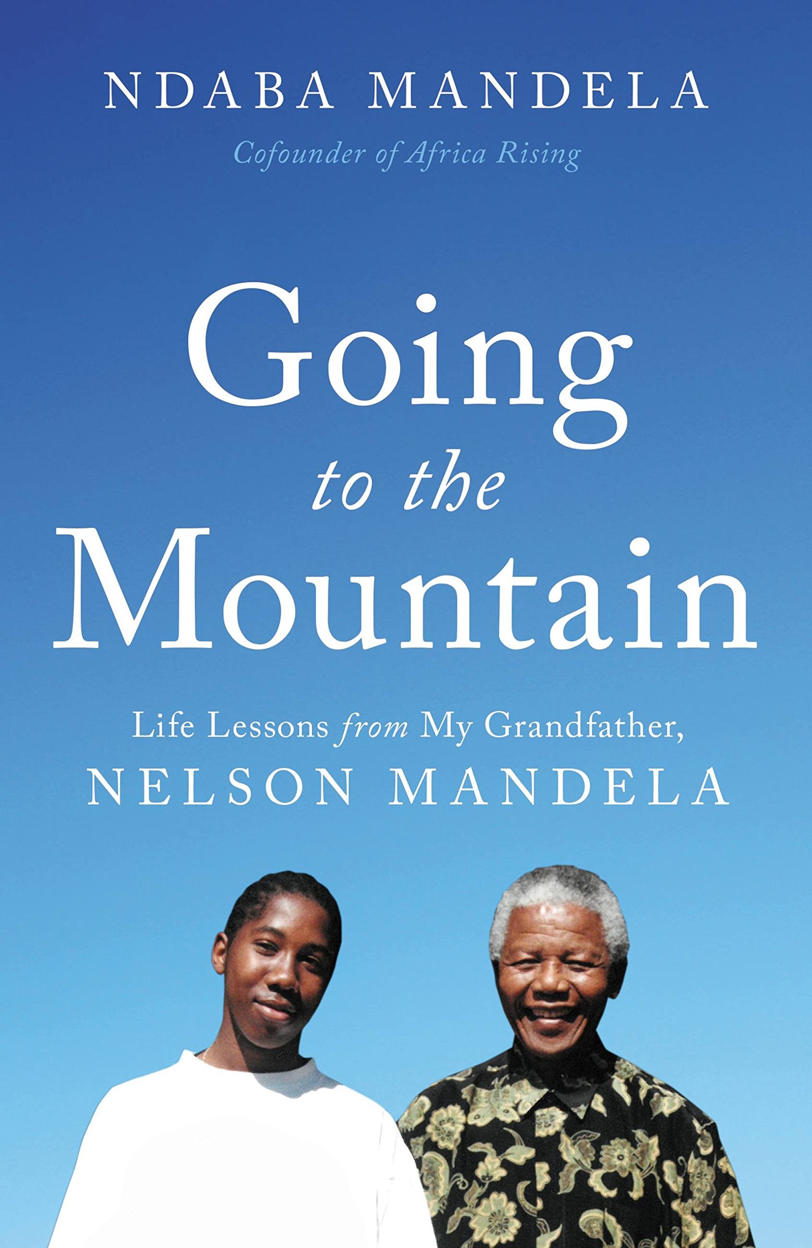 Going to the Mountain: Life Lessons from My Grandfather, Nelson Mandela Law