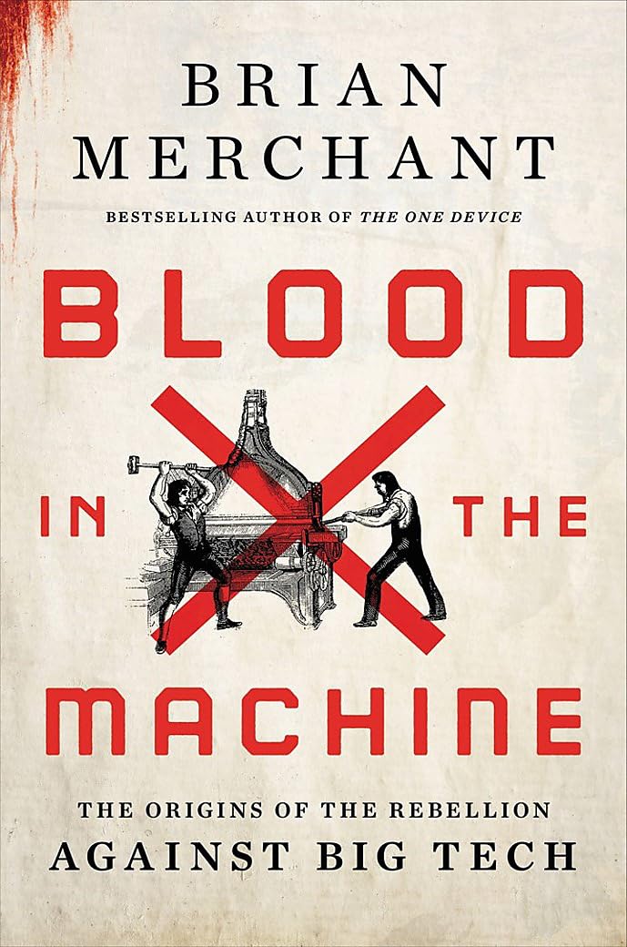 Blood in the Machine: The Origins of the Rebellion Against Big Tech Law