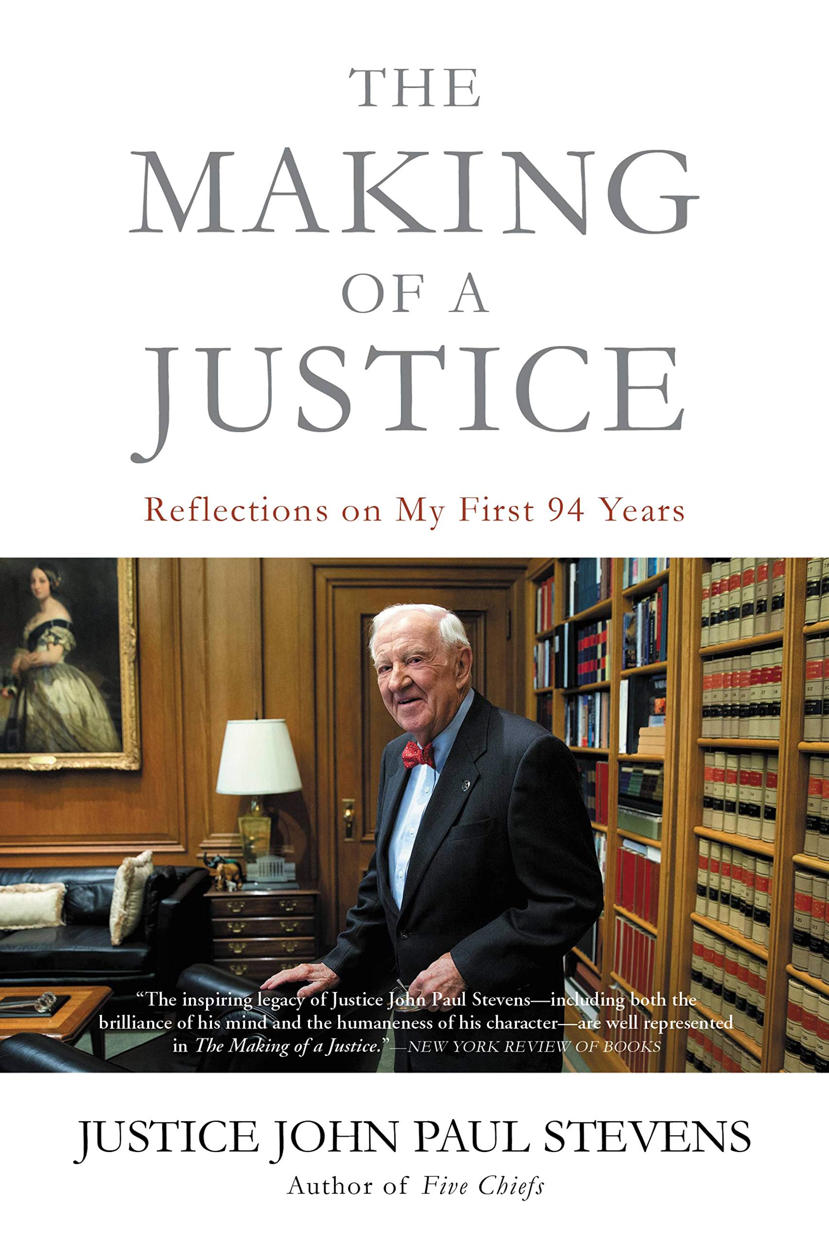 The Making of a Justice: Reflections on My First 94 Years Memories