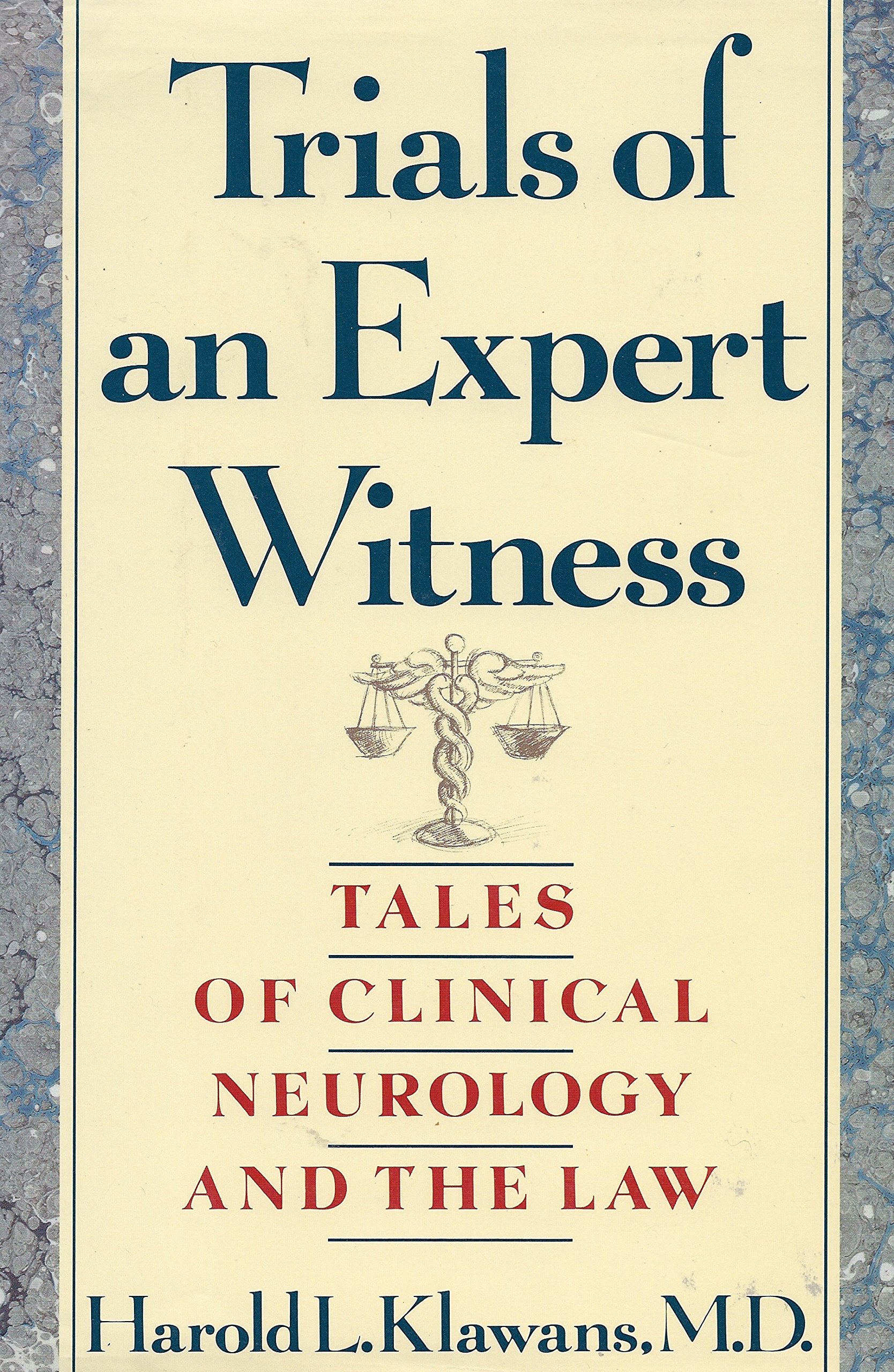 Trials of an Expert Witness: Tales of Clinical Neurology and the Law Medicine