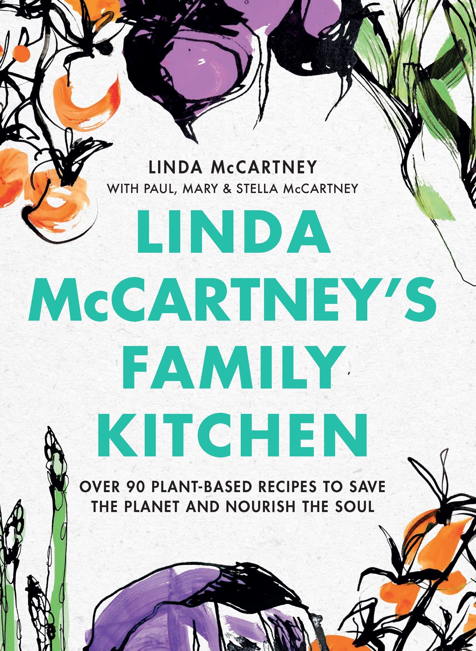 Linda McCartney's Family Kitchen : Over 90 Plant-Based Recipes To Save the Planet and Nourish the Soul Leisure, Home & Garden