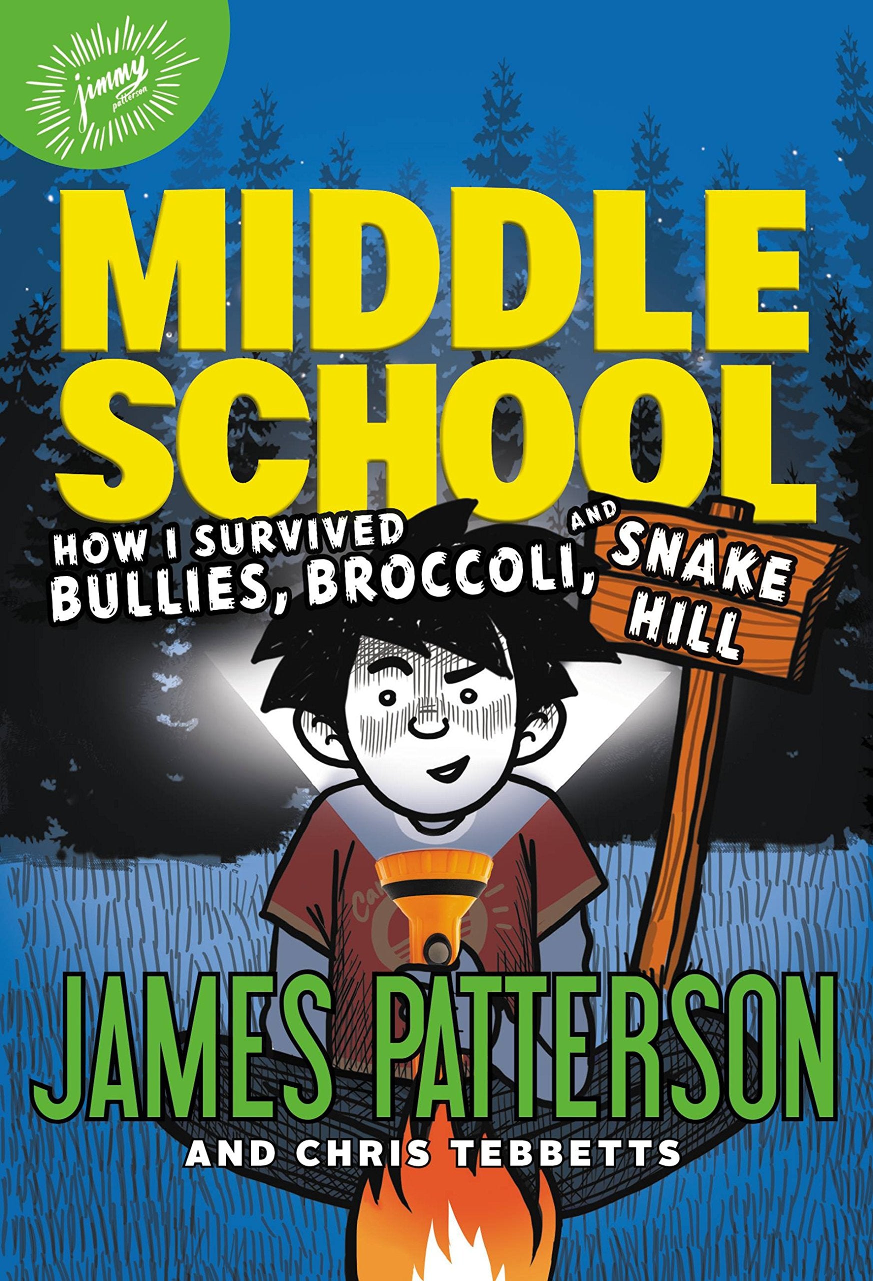 Middle School: How I Survived Bullies, Broccoli, and Snake Hill book
