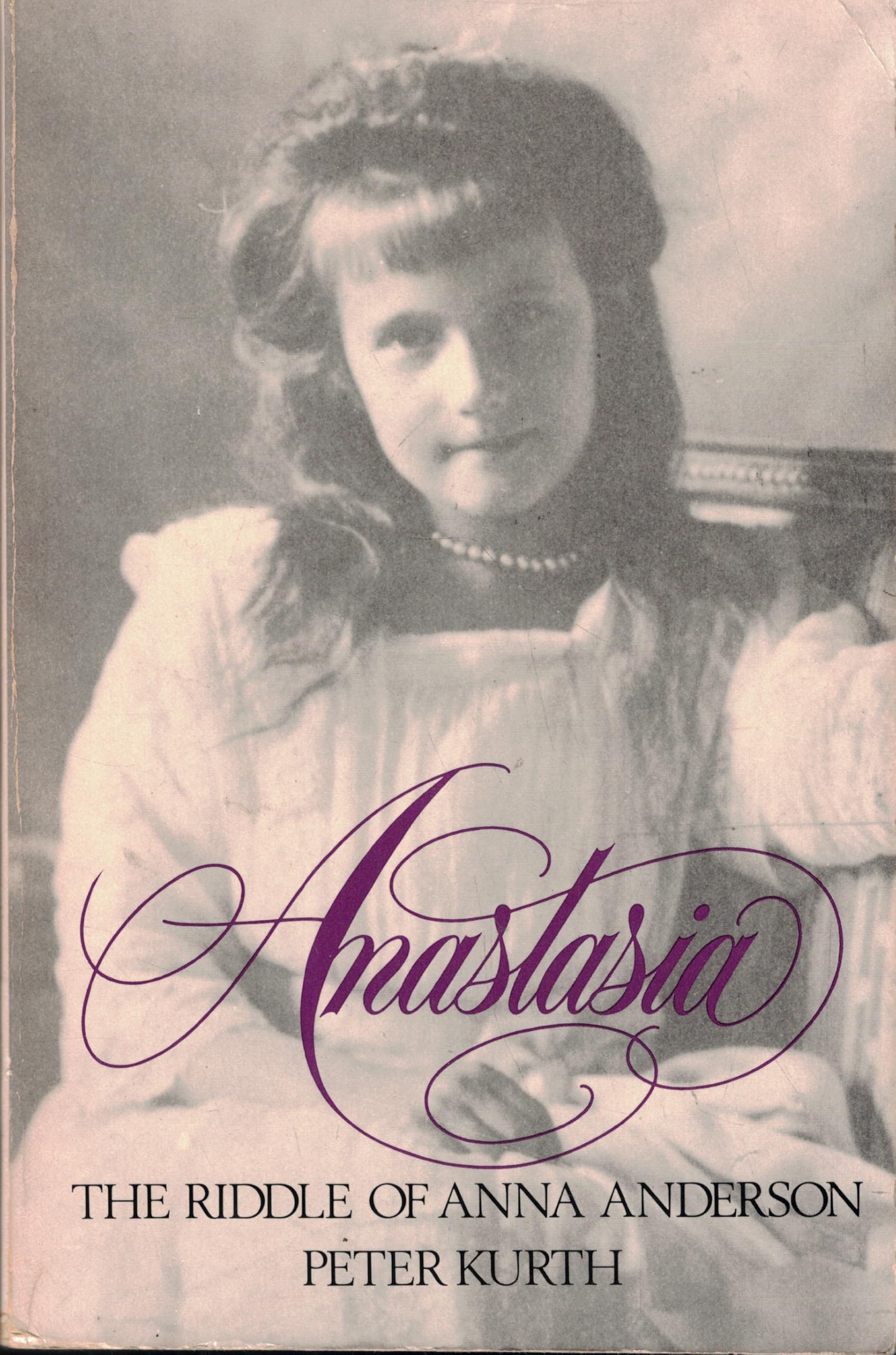 Anastasia: The Riddle of Anna Anderson Biographies & Memoirs