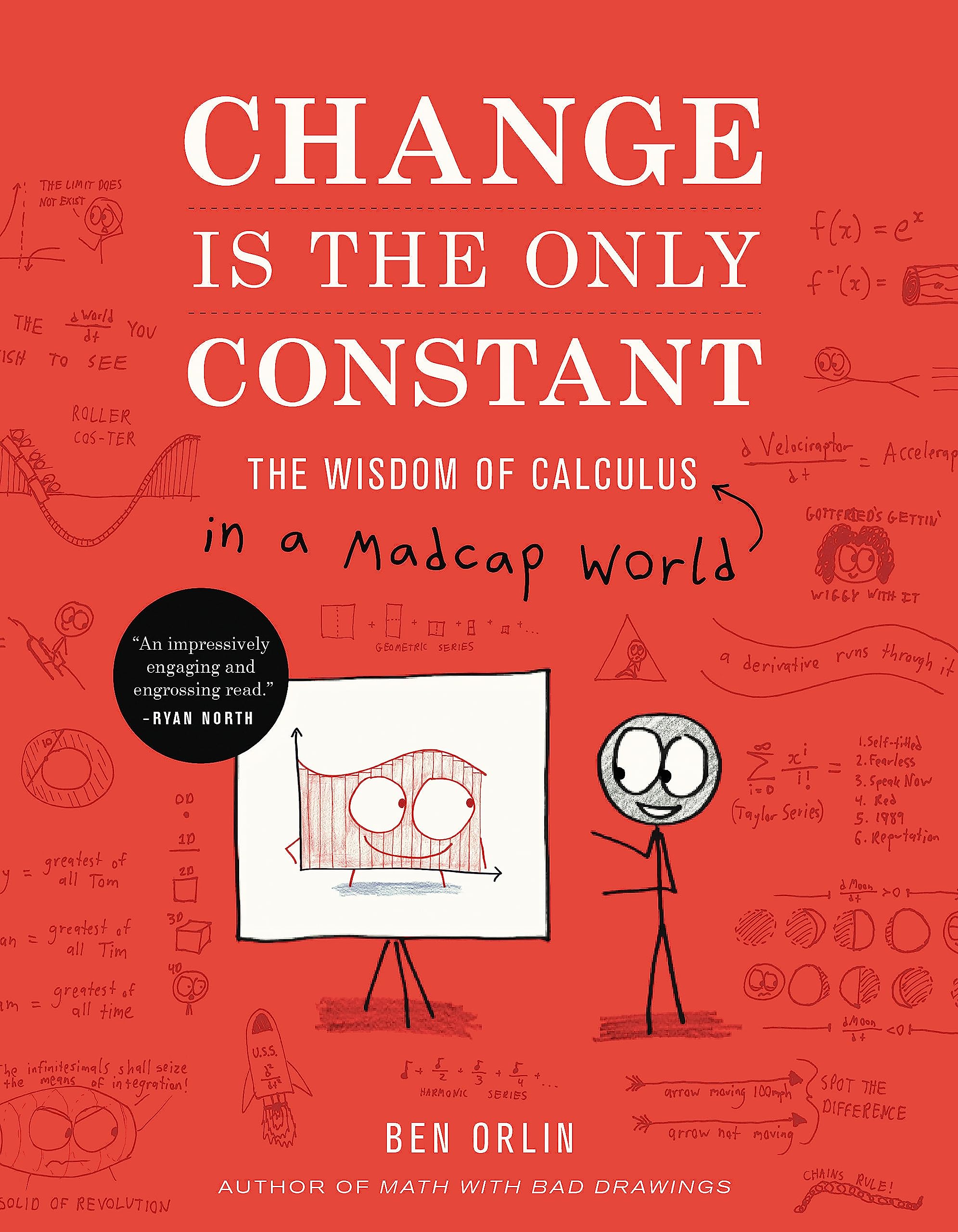 Change Is the Only Constant: The Wisdom of Calculus in a Madcap World Mathematics