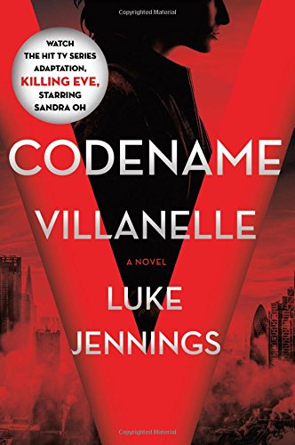 Codename Villanelle: The Basis of Killing Eve, the Hit BBC America TV Series Contemporary literature