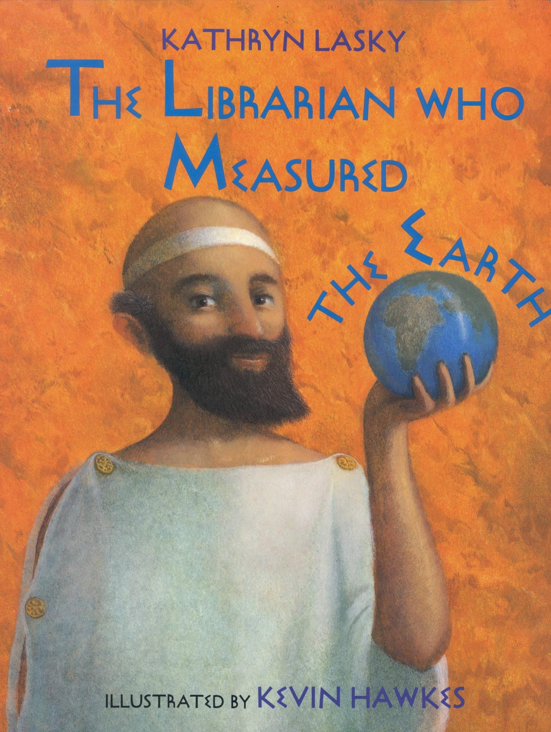 The Librarian Who Measured the Earth: Bilderbuch Non-fiction