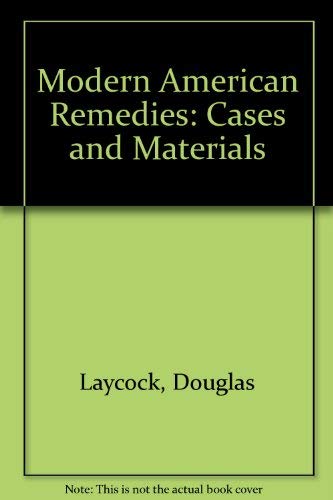 Modern American Remedies: Cases and Materials (Little, Brown Spiral Manual) Law