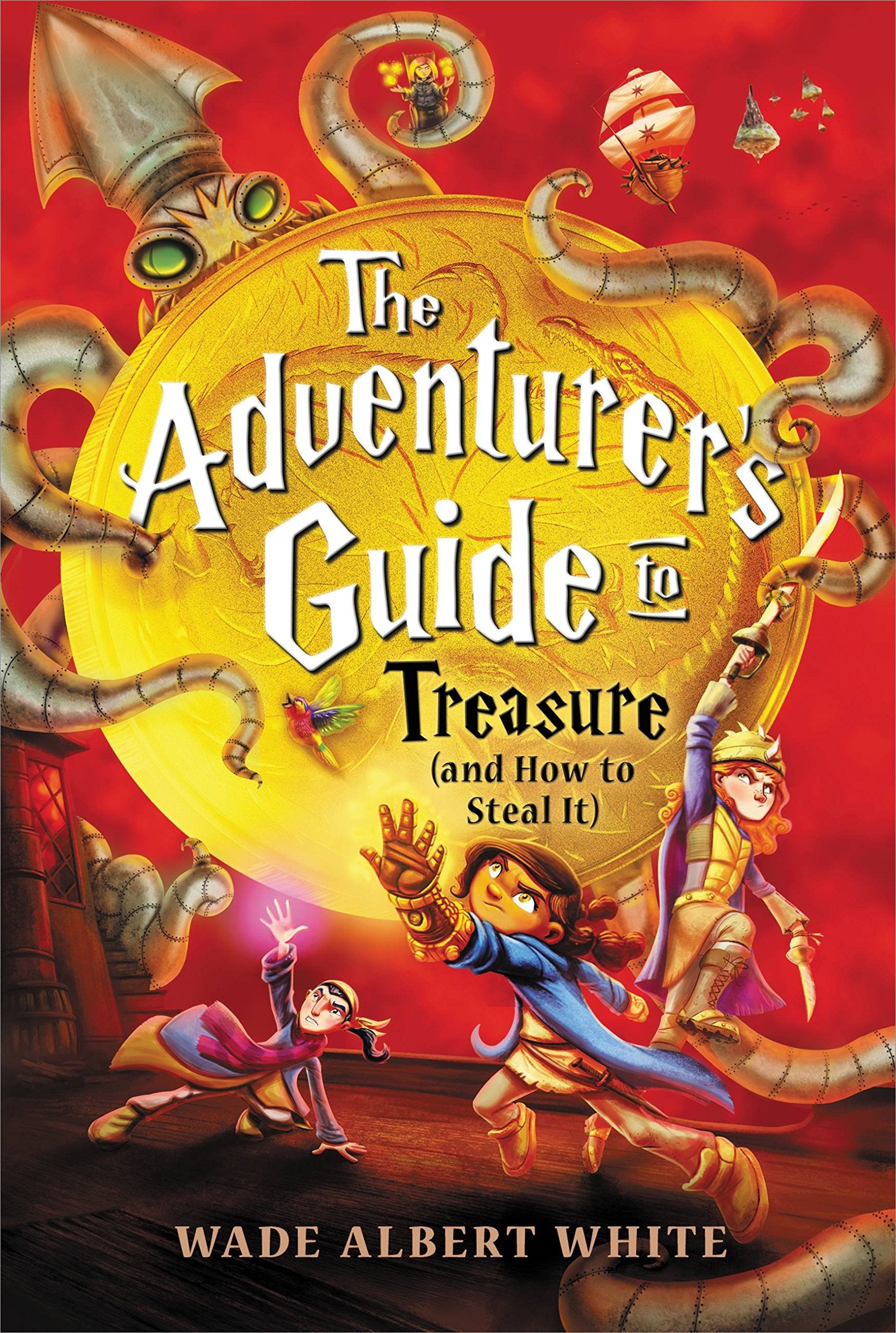 The Adventurer's Guide to Treasure (and How to Steal It) (The Adventurer's Guide, 3) Non-fiction