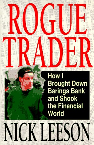 Rogue Trader: How I Brought Down Barings Bank and Shook the Financial World Business, Finance & Career