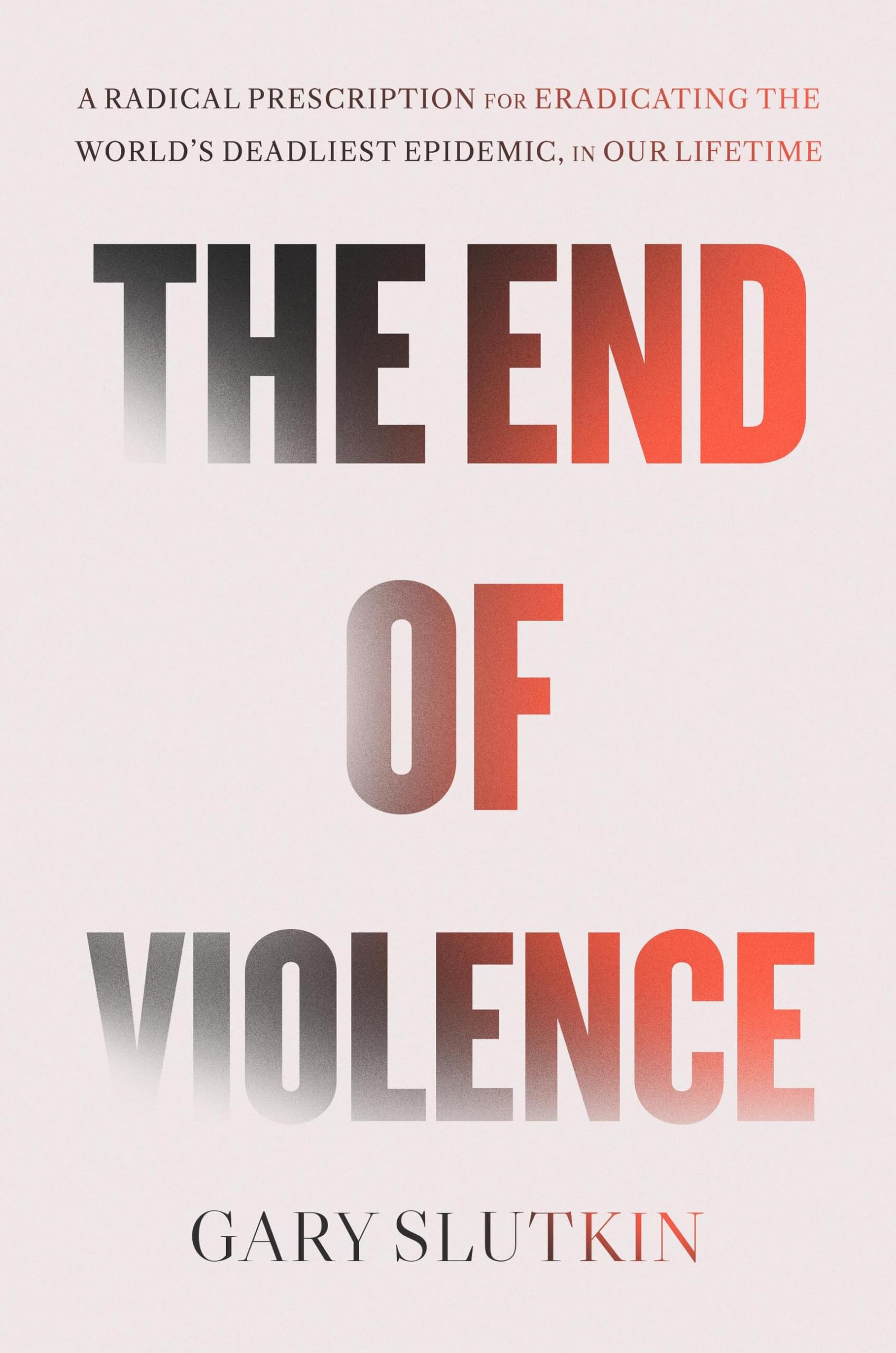 The End of Violence: A Prescription for a Peaceful Society Medicine