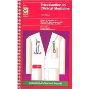 Introduction to Clinical Medicine: A Student-To-Student Manual Medicine