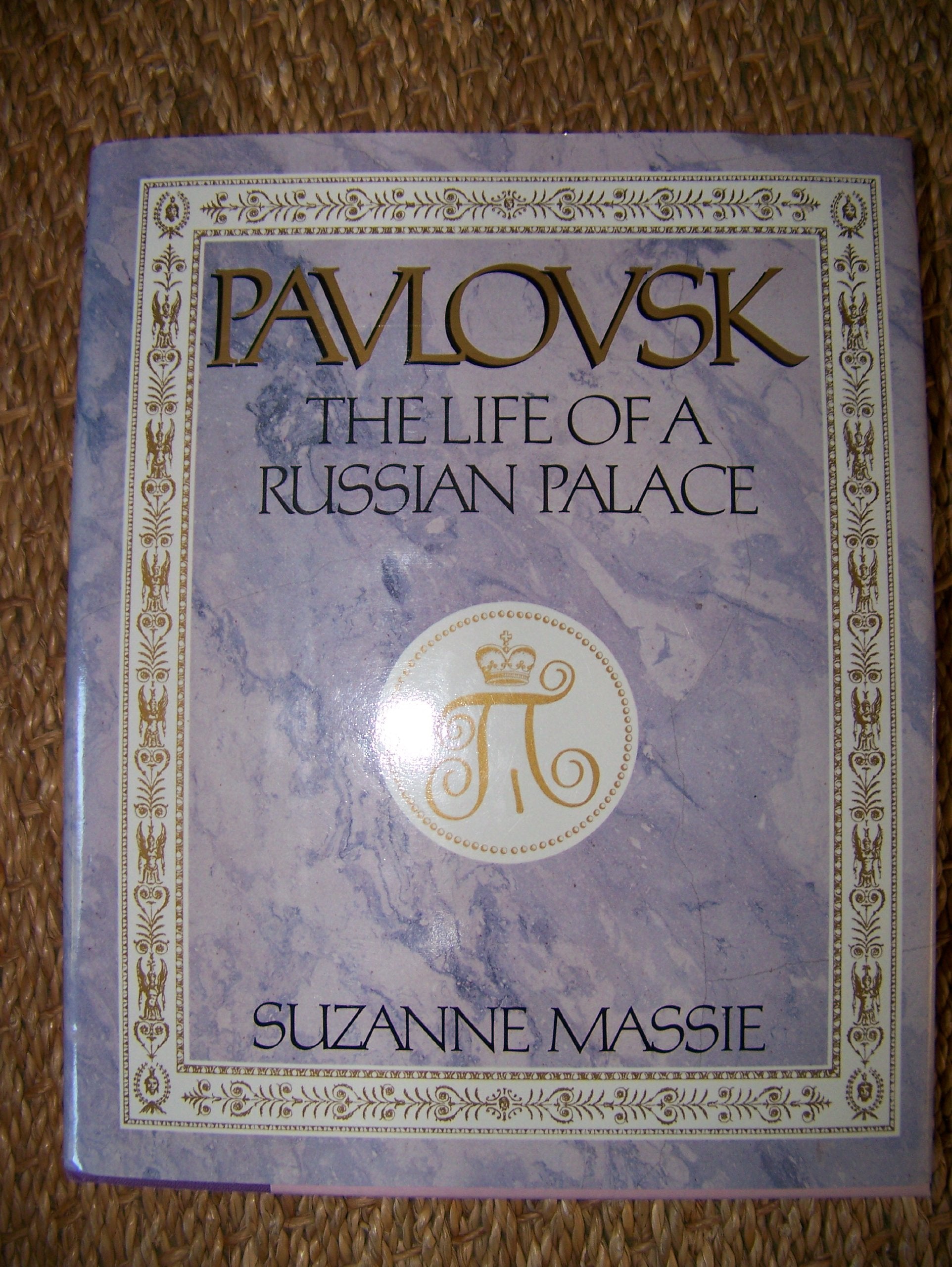 Pavlovsk: The Life of a Russian Palace Architecture