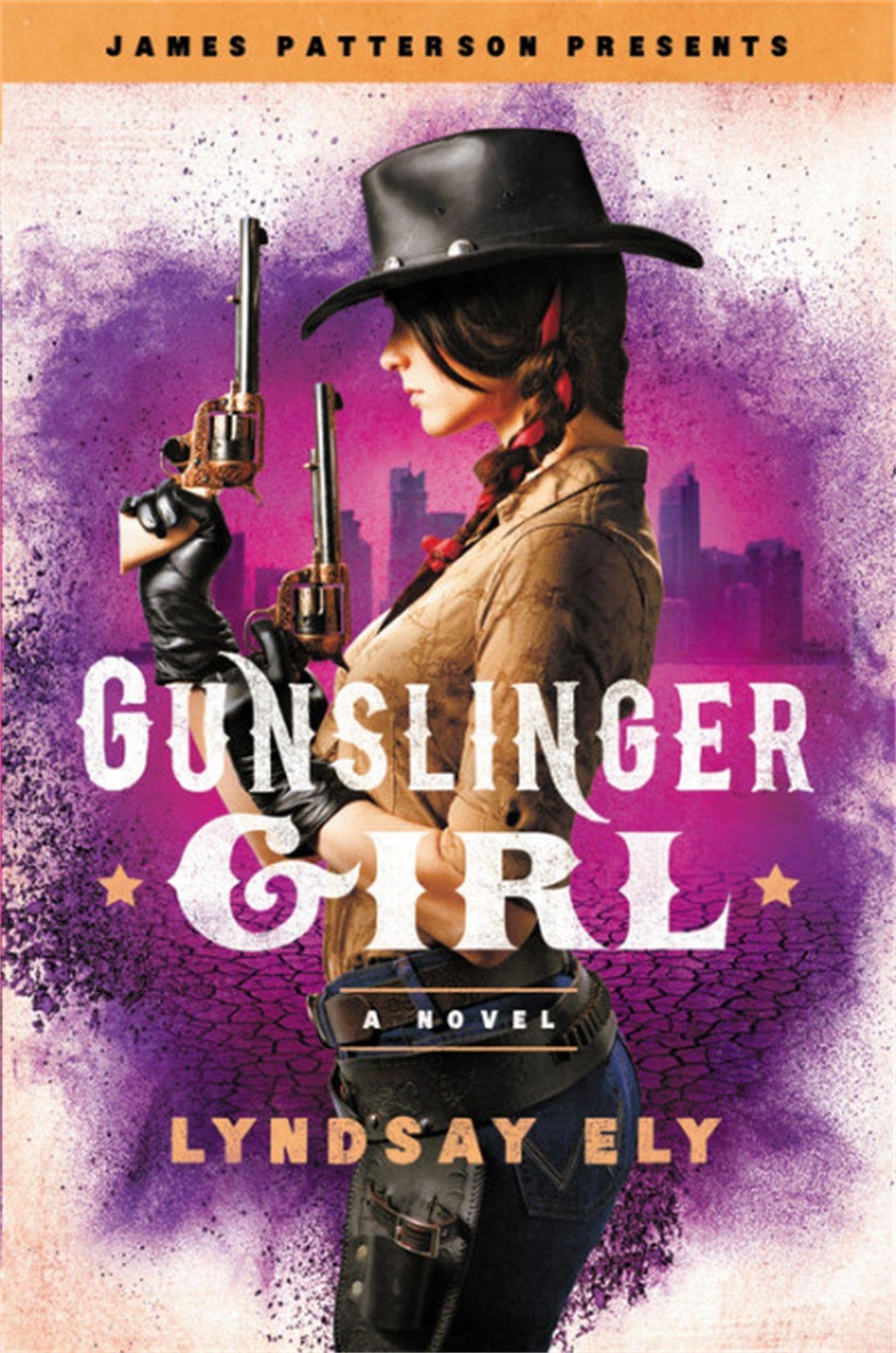 Gunslinger Girl: A Novel (James Patterson Presents) Action & Adventure