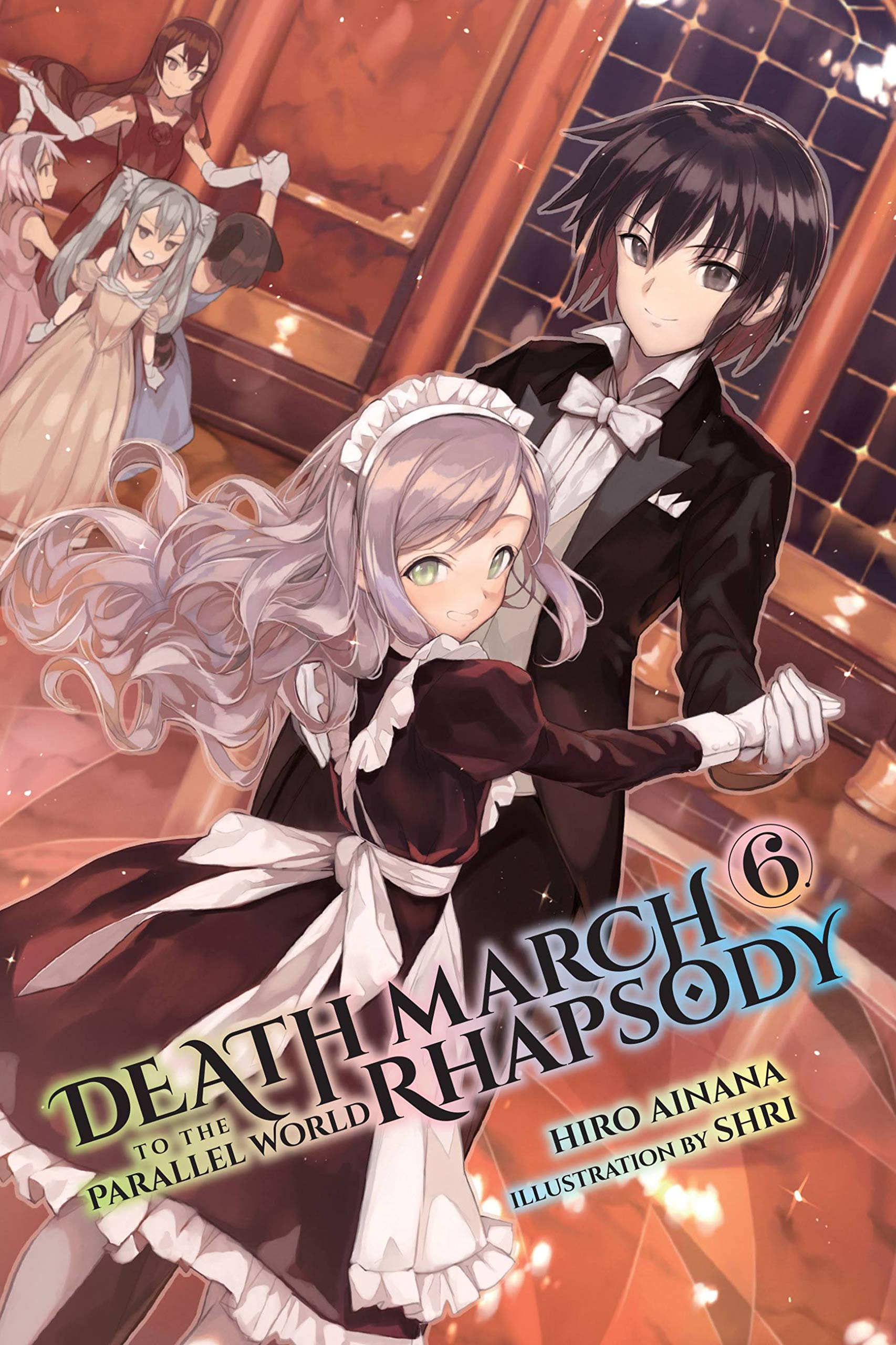 Death March to the Parallel World Rhapsody, Vol. 6 (Novel) book