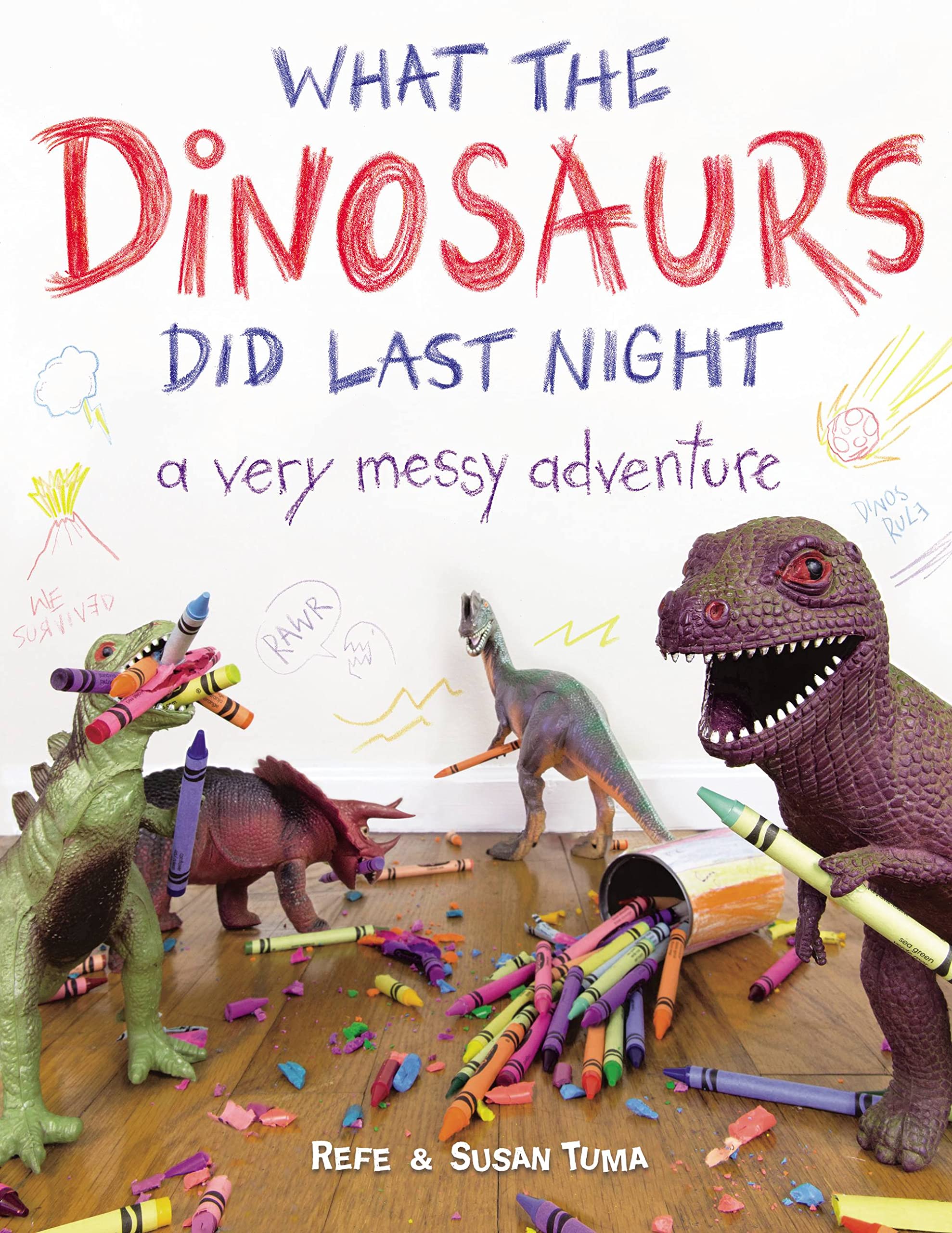 What the Dinosaurs Did Last Night: A Very Messy Adventure (What the Dinosaurs Did, 1) Novels & Short Stories