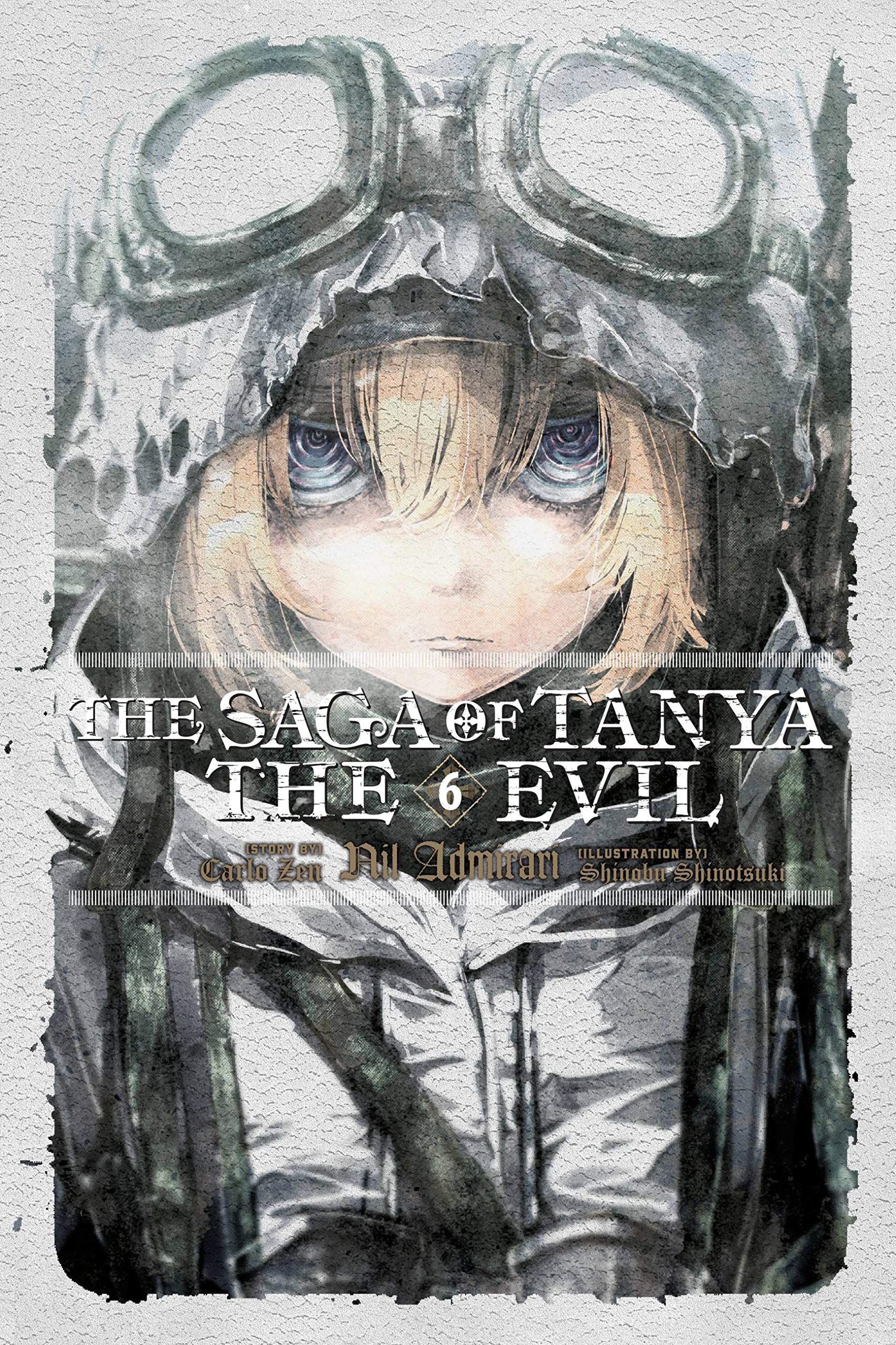 The Saga of Tanya the Evil, Vol. 6 (light novel): Nil Admirari (SAGA OF TANYA EVIL LIGHT NOVEL SC, Band 6) Historical Fiction