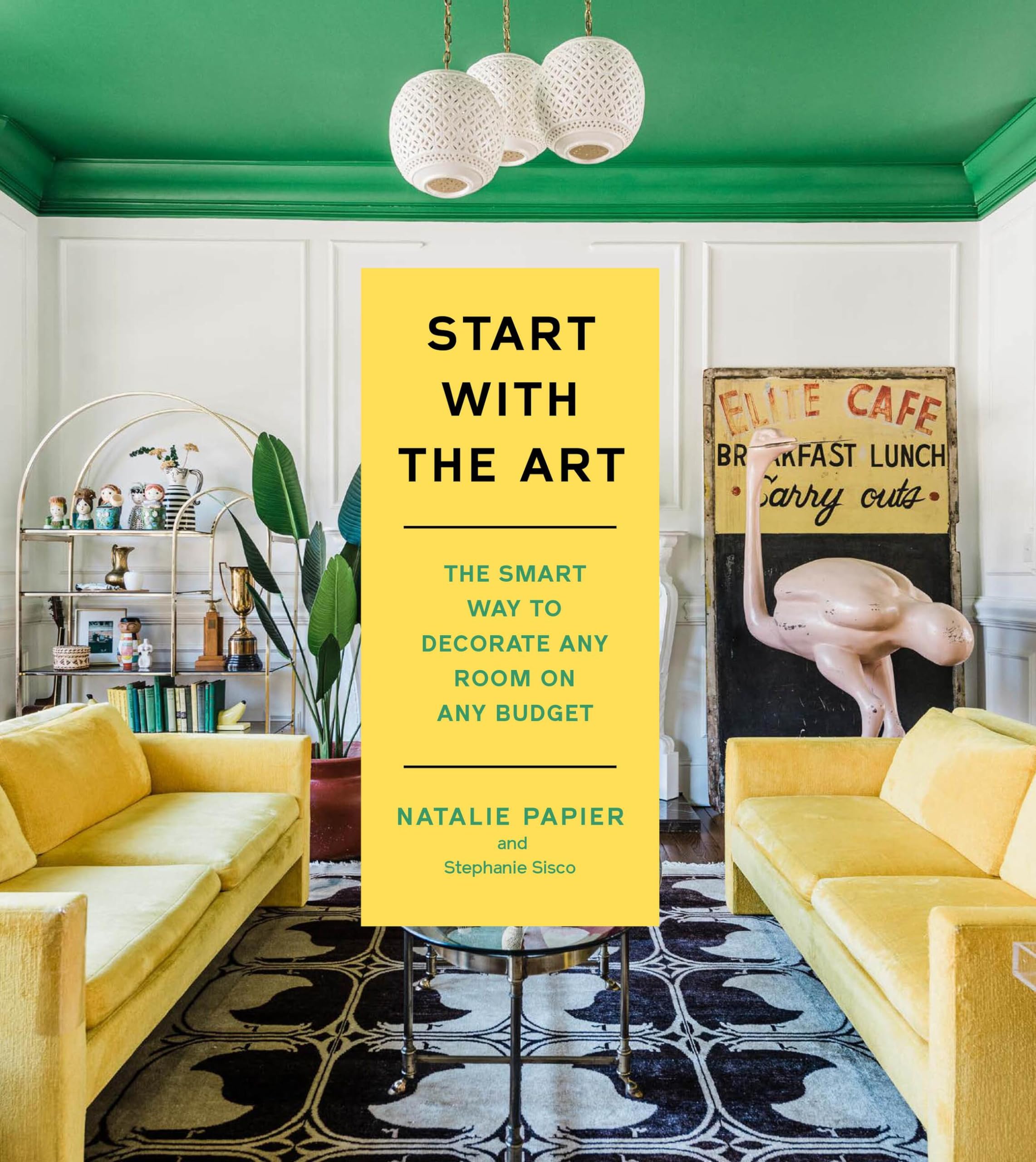 Start with the Art: The Smart Way to Decorate Any Room on Any Budget Architecture
