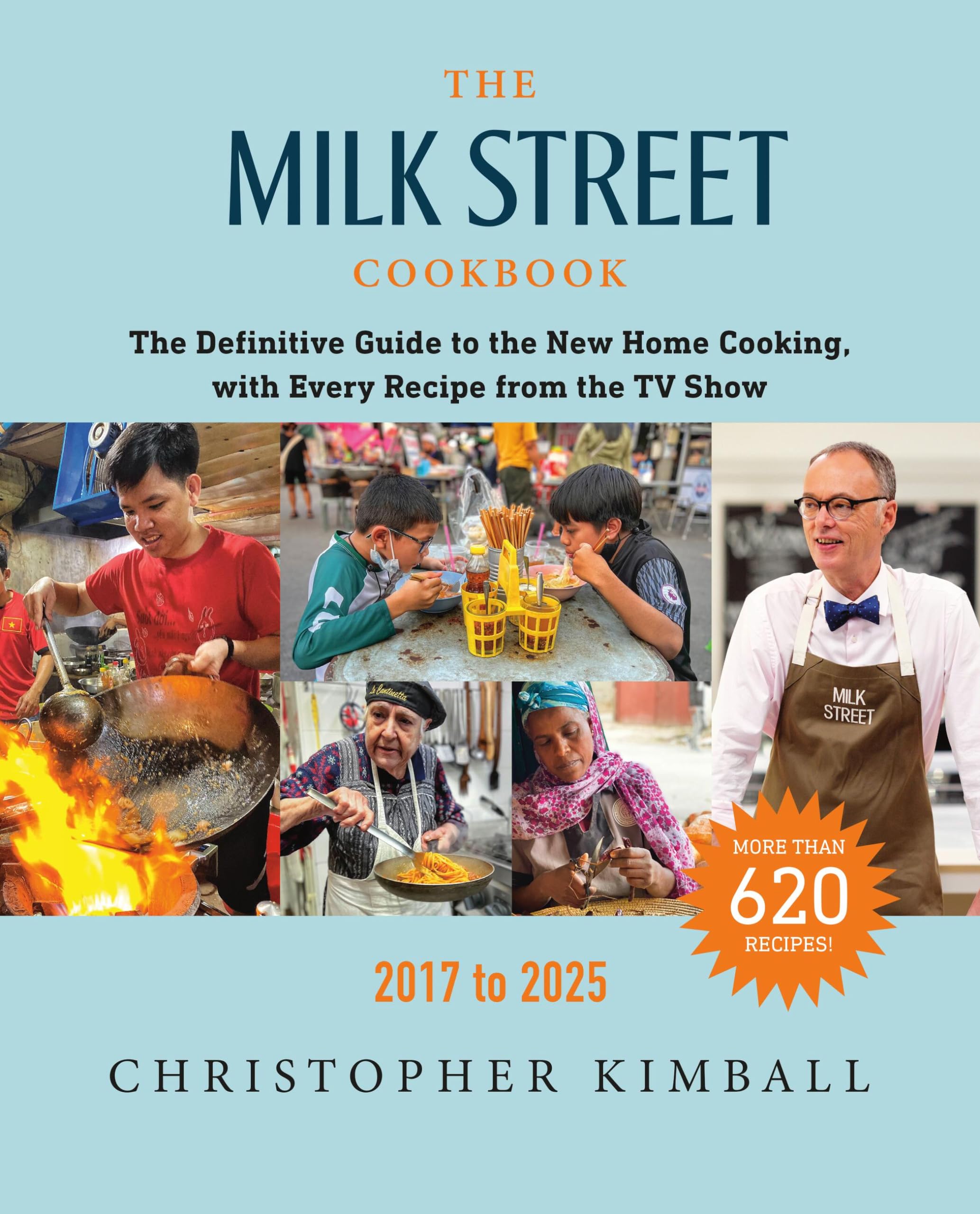 The Milk Street Cookbook: The Definitive Guide to the New Home Cooking, with Every Recipe from the TV Show, 2017-2025 Leisure, Home & Garden