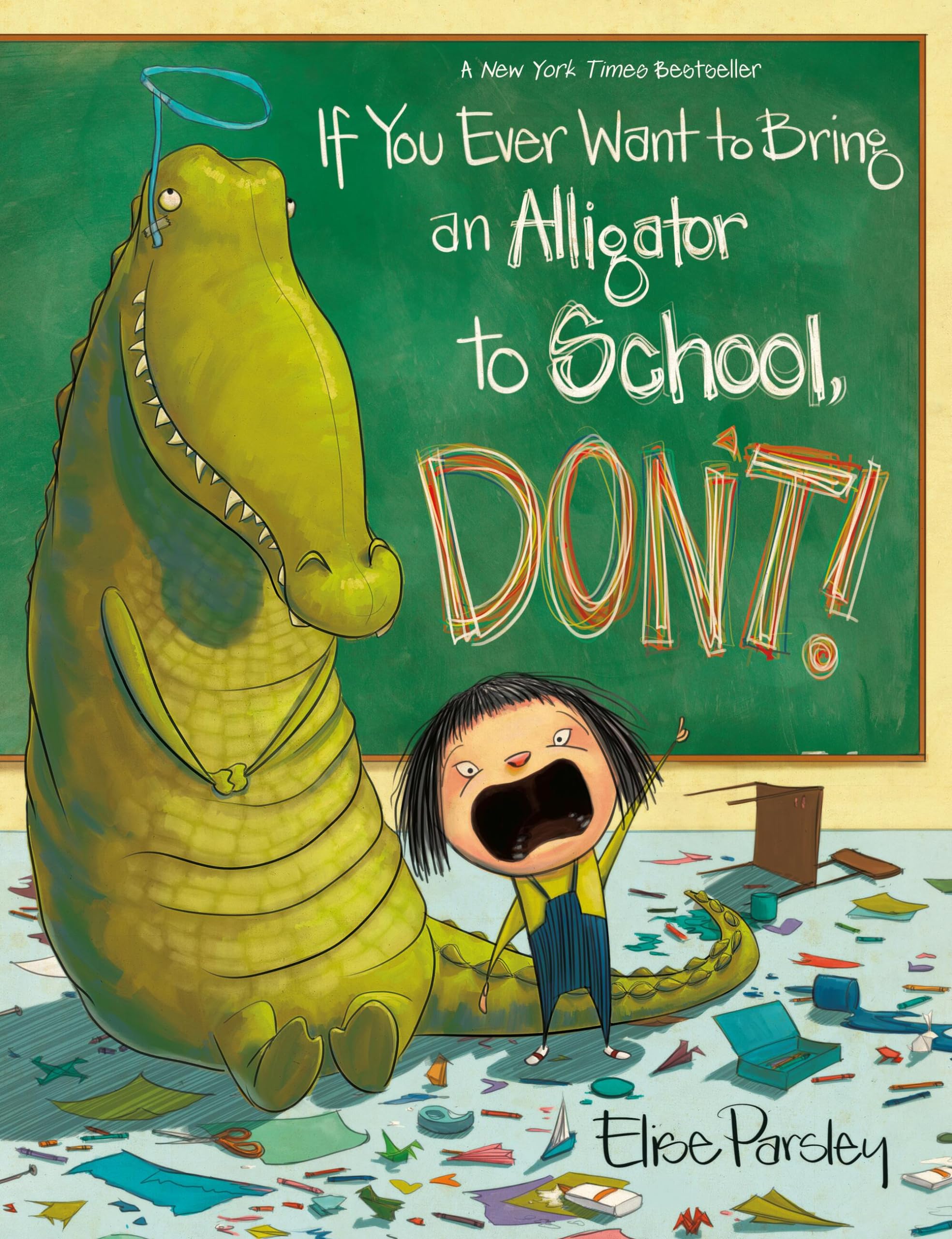 If You Ever Want to Bring an Alligator to School, Don't! (Magnolia Says DON'T!, 1) Novels & Short Stories