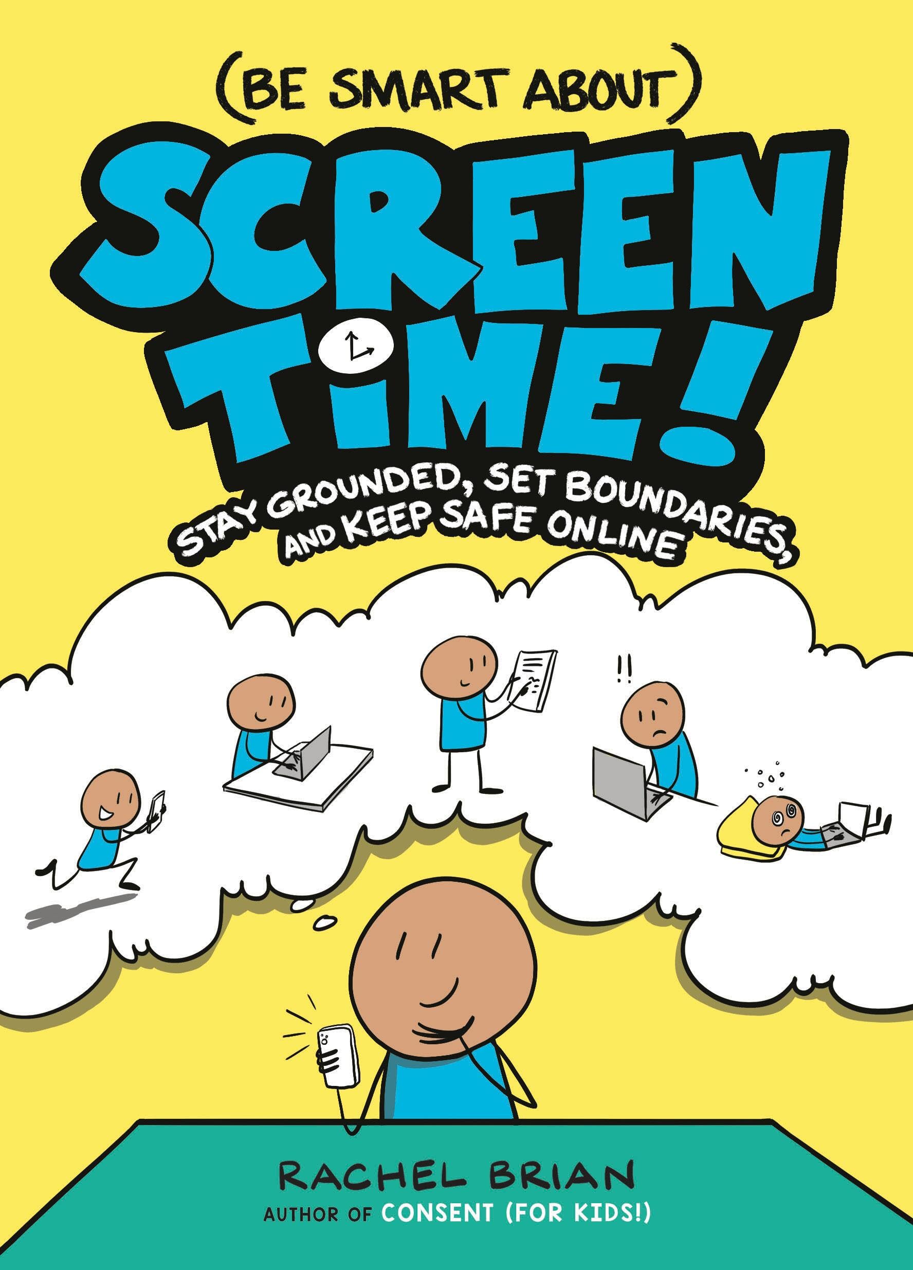 (Be Smart About) Screen Time!: Stay Grounded, Set Boundaries, and Keep Safe Online (A Be Smart About Book, 3) Manga