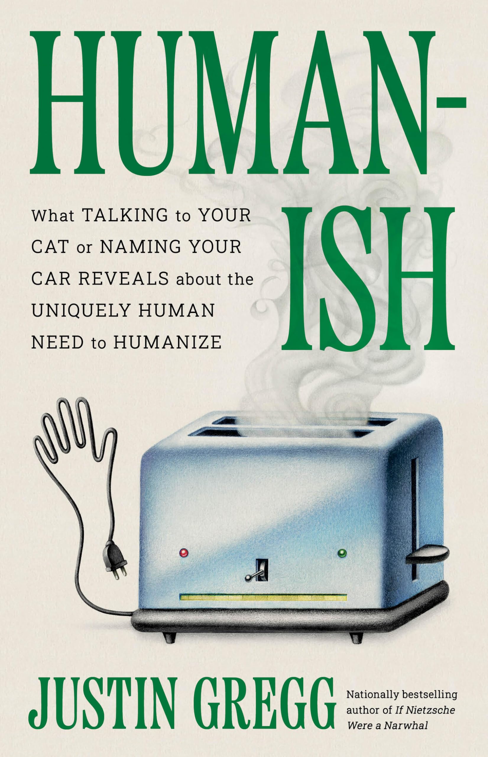 Humanish: What Talking to Your Cat or Naming Your Car Reveals About the Uniquely Human Need to Humanize General education