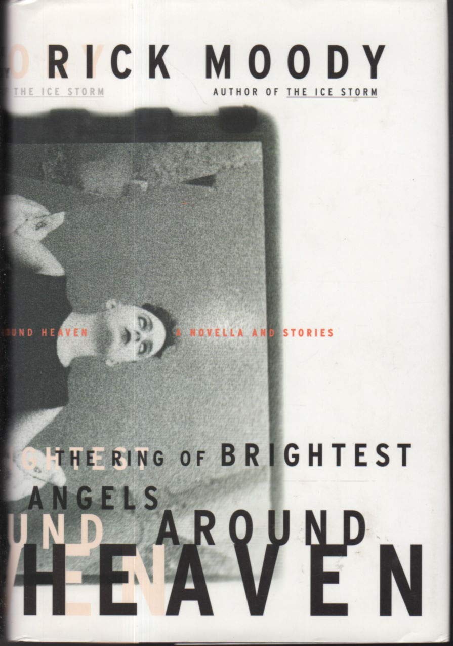 The Ring of Brightest Angels Around Heaven: A Novella and Stories Essays & Short Stories