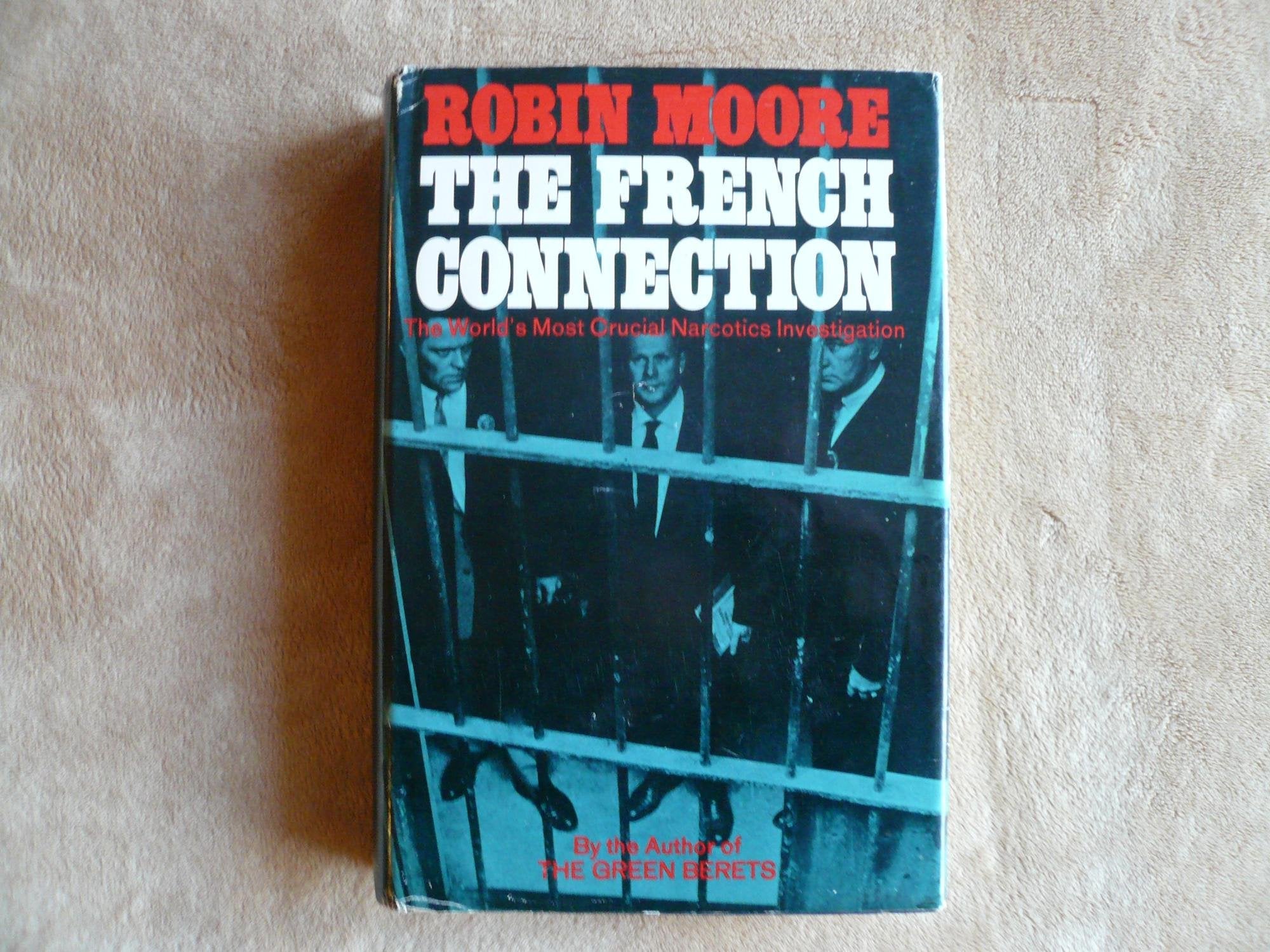 The French Connection: The World's Most Crucial Narcotics Investigation Books