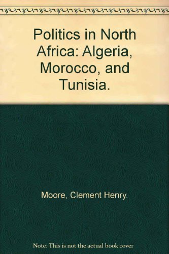 Politics in North Africa: Algeria, Morocco, and Tunisia. Books