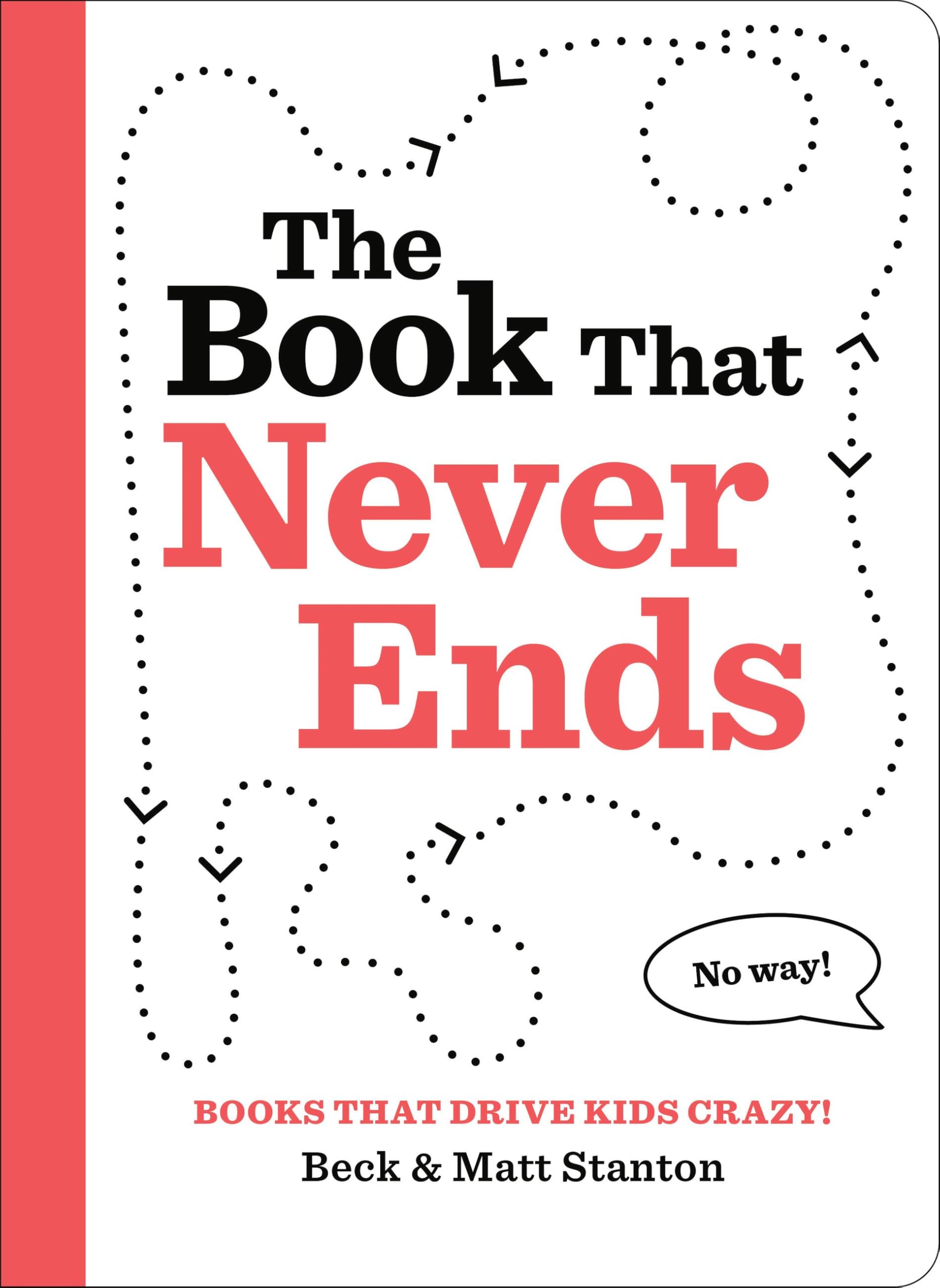 Books That Drive Kids CRAZY!: The Book That Never Ends (Books That Drive Kids CRAZY!, 4, Band 4) Novels & Short Stories