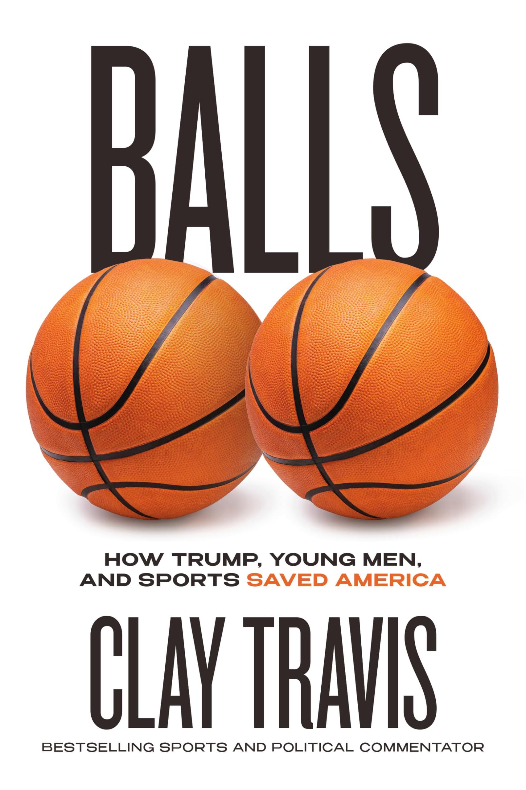 Balls: How Trump, Young Men, and Sports Saved America Social Sciences