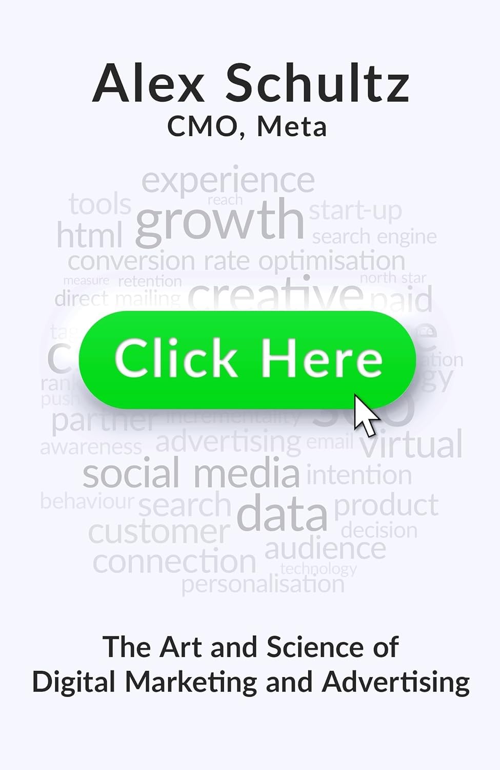 Click Here: The Art and Science of Digital Marketing and Advertising Business, Finance & Career