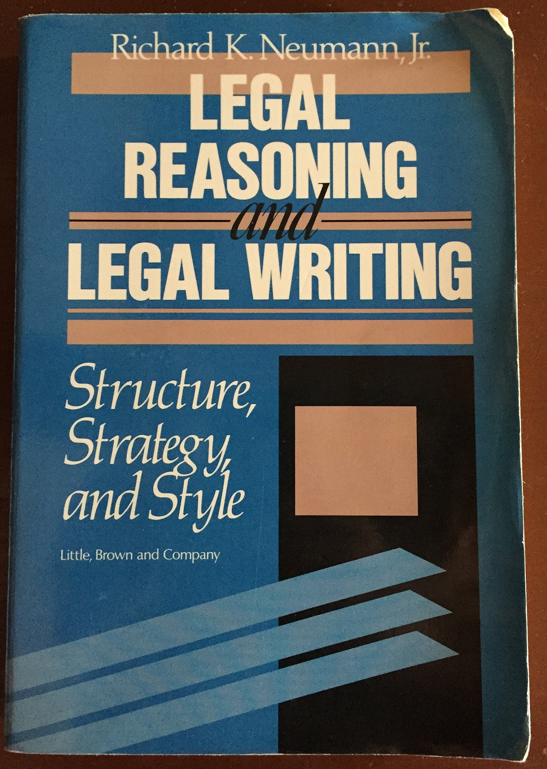 Legal reasoning and legal writing: Structure, strategy, and style : teacher's manual Books