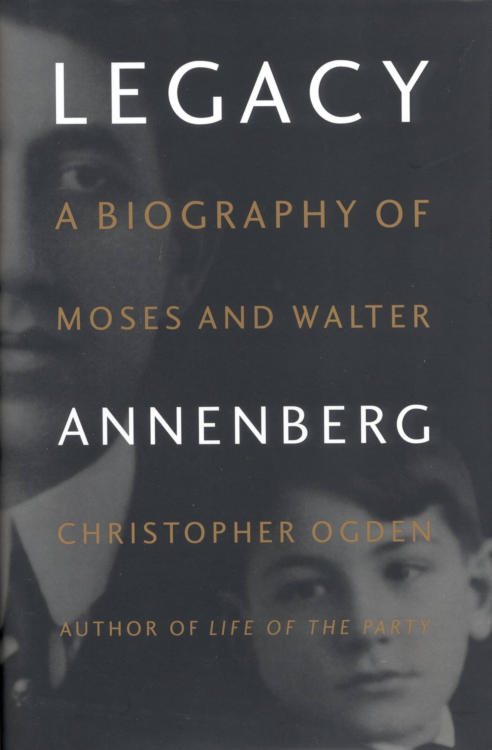 Legacy: A Biography of Moses and Walter Annenberg Media & Communication