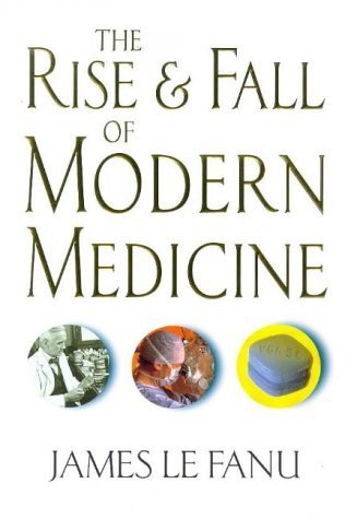 The Rise & Fall of Modern Medicine Medicine