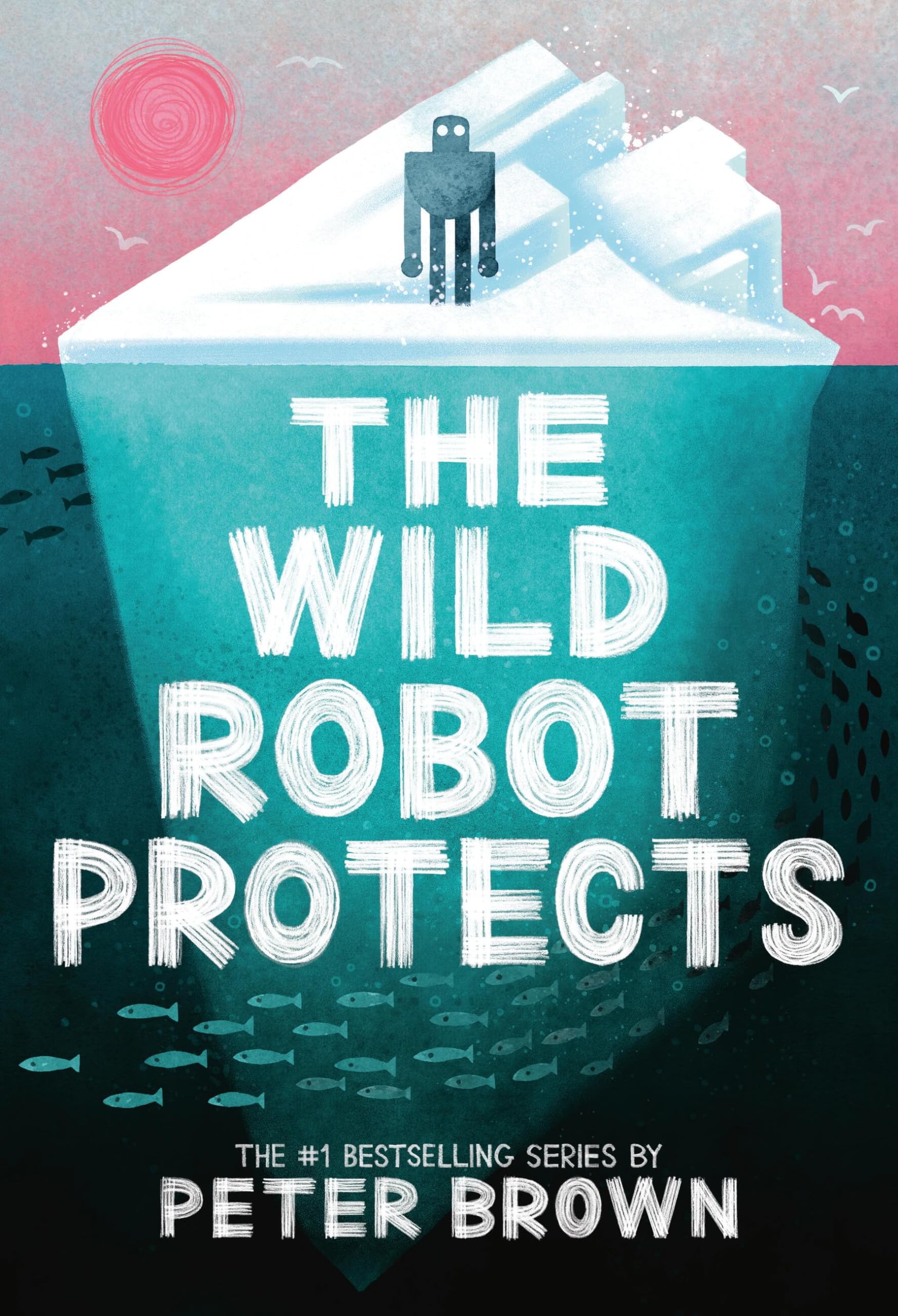 The Wild Robot Protects (Volume 3) (The Wild Robot, 3, Band 3) Novels & Short Stories