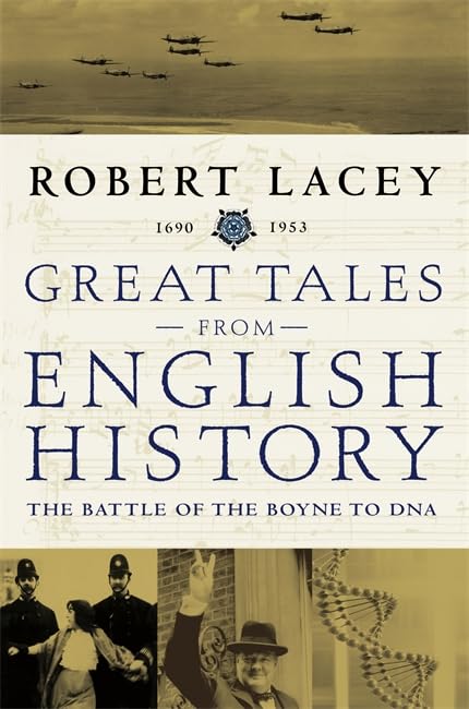 Great Tales of English History Volume 3: The Battle Of The Boyne To DNA Politics & History