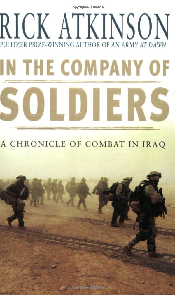 In The Company Of Soldiers: A Chronicle of Combat in Iraq book