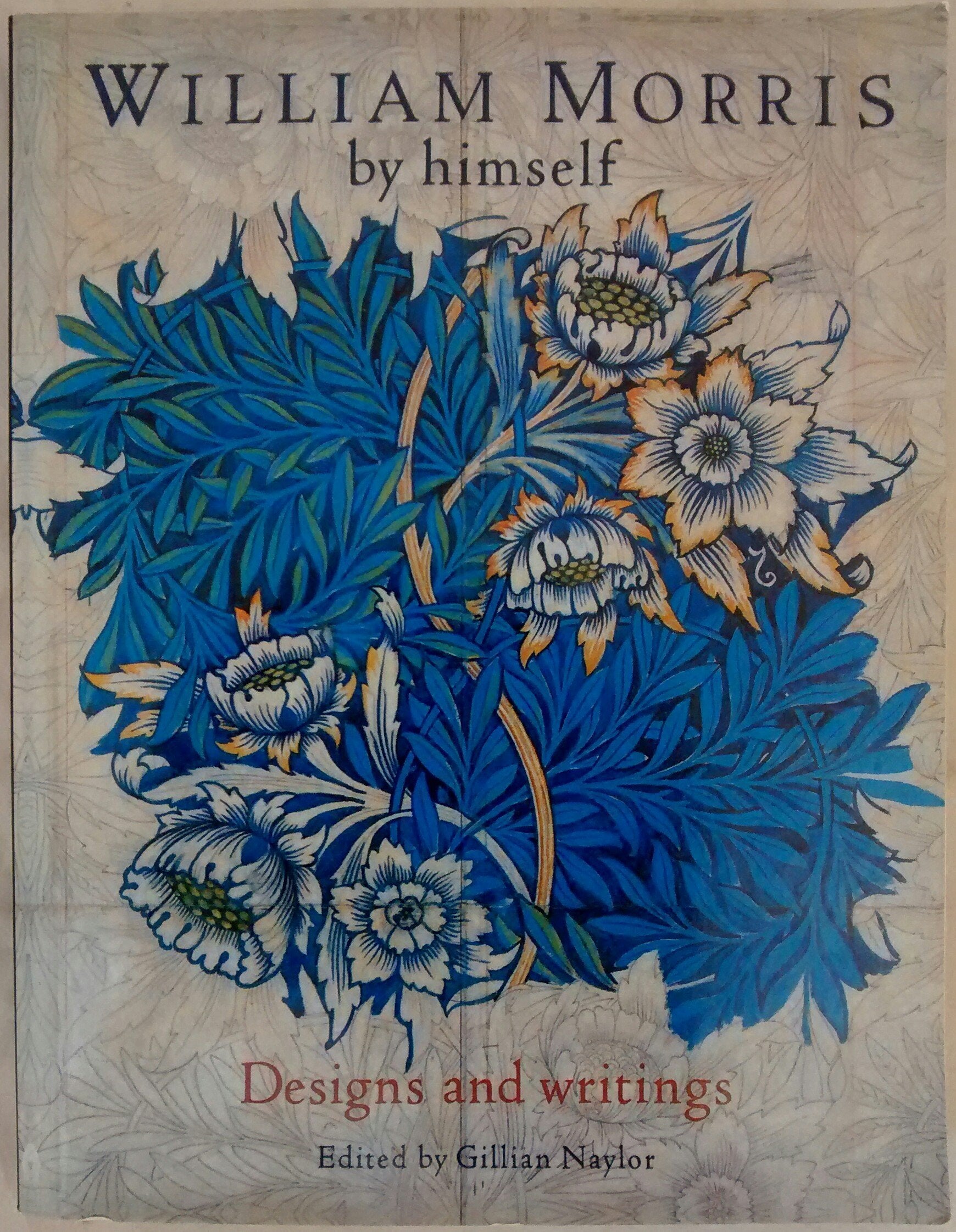William Morris by Himself: Designs and Writings (By himself series) Film, Art & Culture