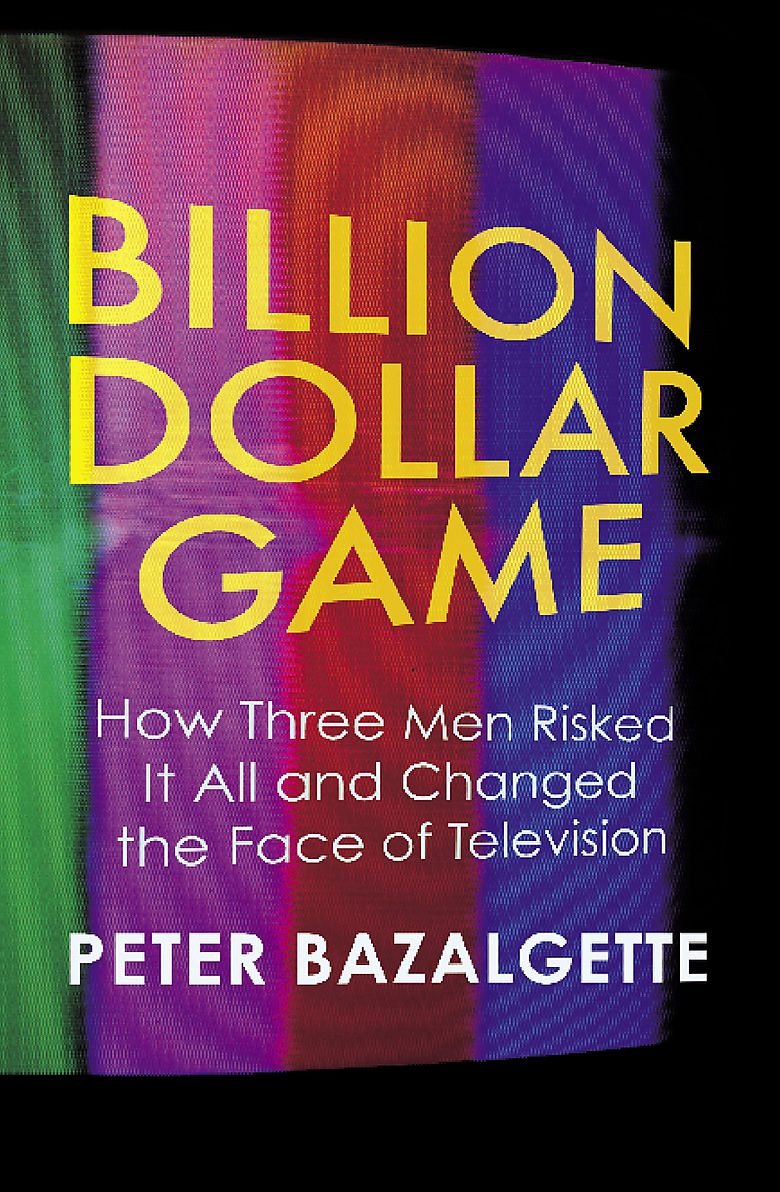 Billion Dollar Game: How Three Men Risked It All and Changed the Face of Television: How 3 Men Risked it All and Changed the Face of TV Media & Communication