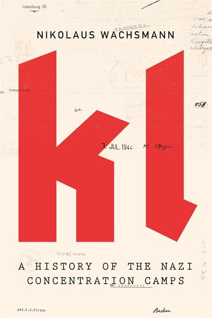 KL: A History of the Nazi Concentration Camps book