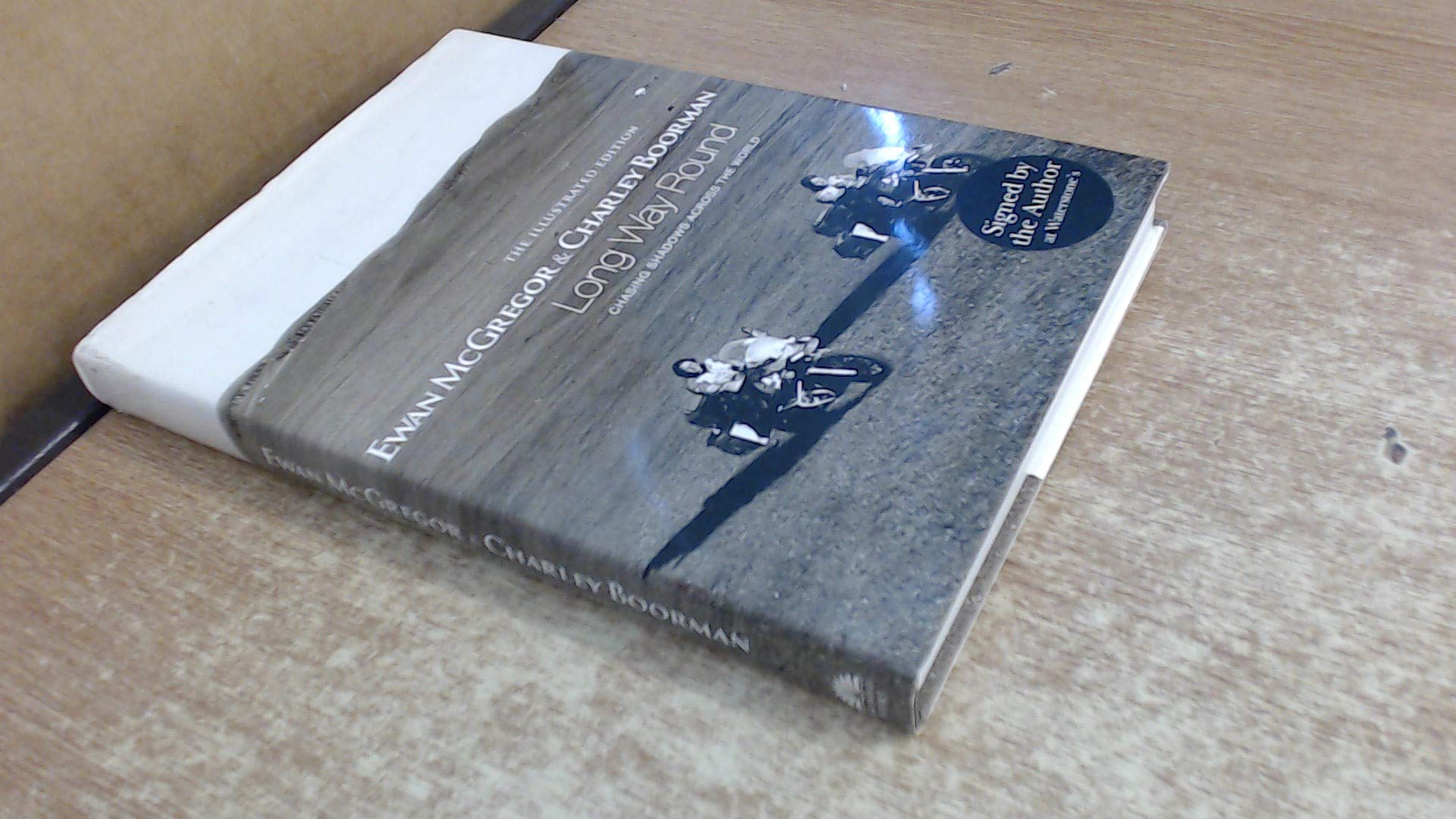 Long Way Round: The Illustrated Edition Chasing Shadows Across the World Travel