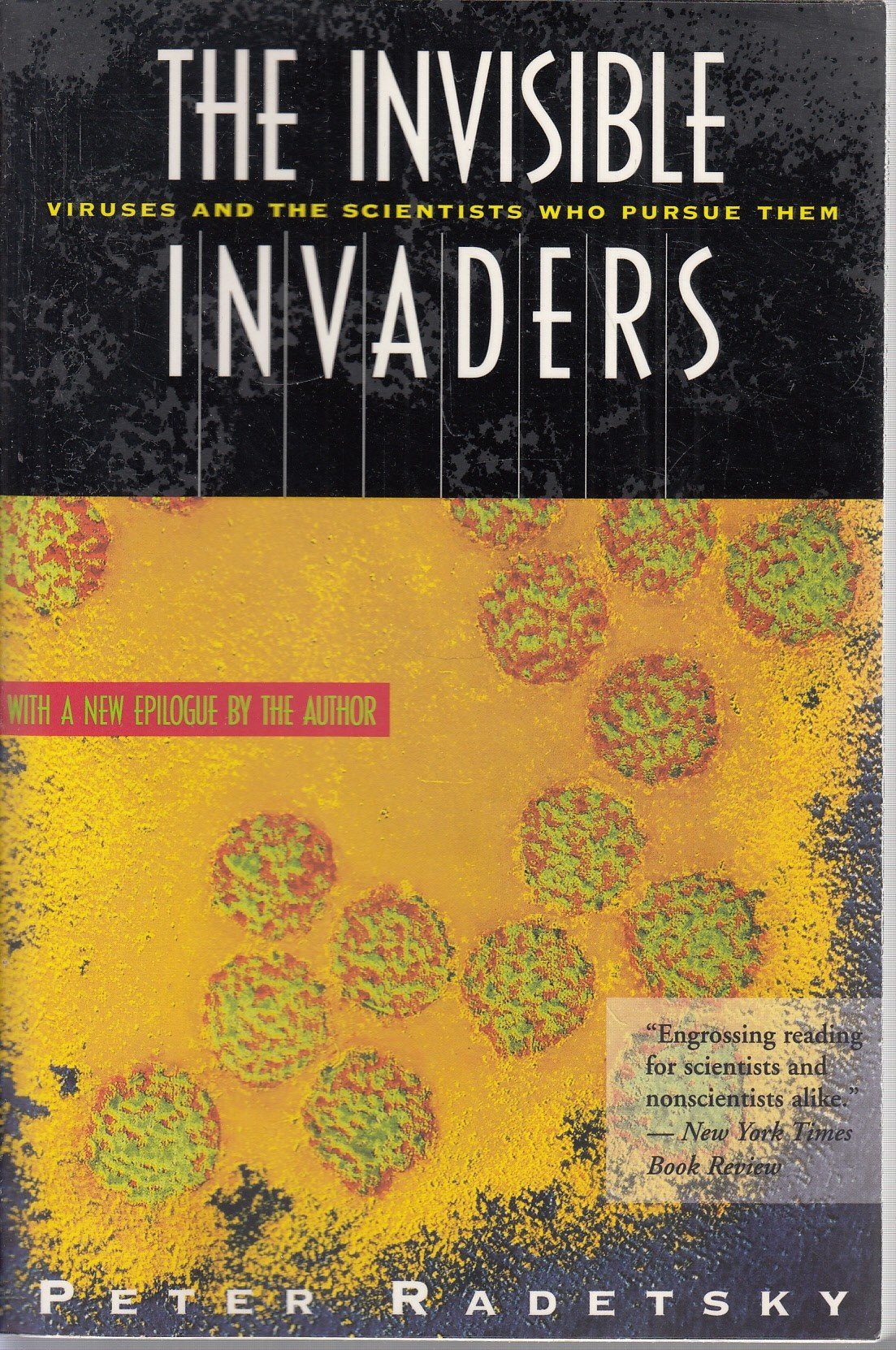 The Invisible Invaders: Viruses and the Scientists Who Pursue Them Medicine